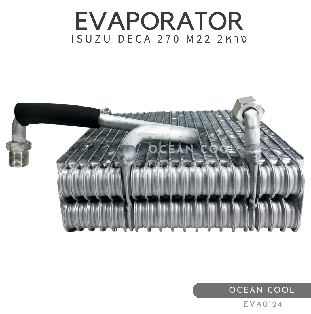 คอล์ยเย็น อีซูซุ เดก้า เอ็ม 22 วาล์ว2หาง EVA0124 Evaporator for ISUZU DECA M22 หัวนอก ตู้แอร์ คอยเย็น รังผึ้ง evap