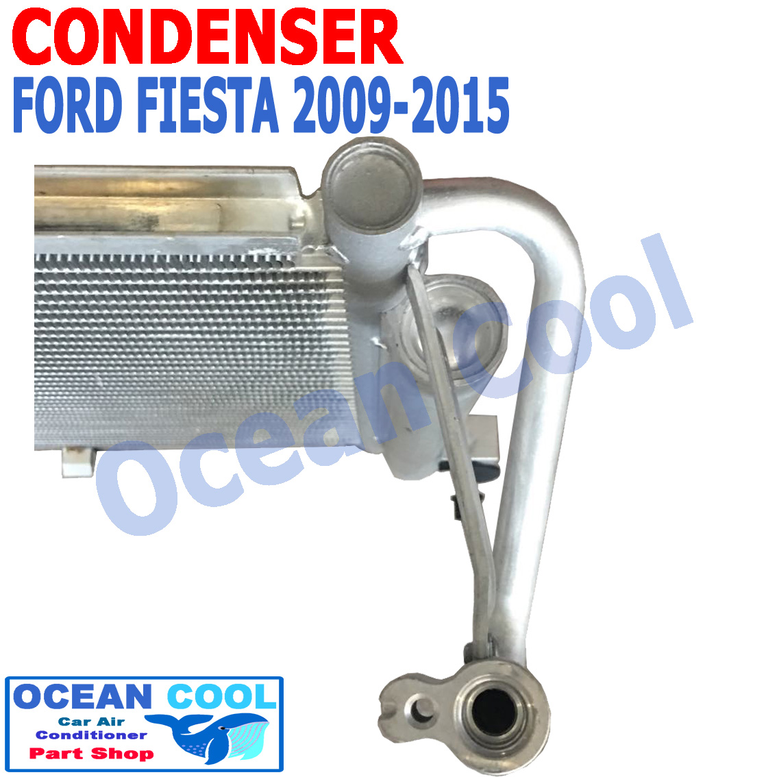 แผงแอร์ ฟอร์ด เฟียสต้า ปี 2009 - 2015 CD0085 PARALLEL CONDENSER FORD FIESTA 2010 2011 2012 2013 2014 คอนเดนเซอร์ (แผงคอยล์ร้อน) Ocean Cool อะไหล่ แอร์ รถยนต์
