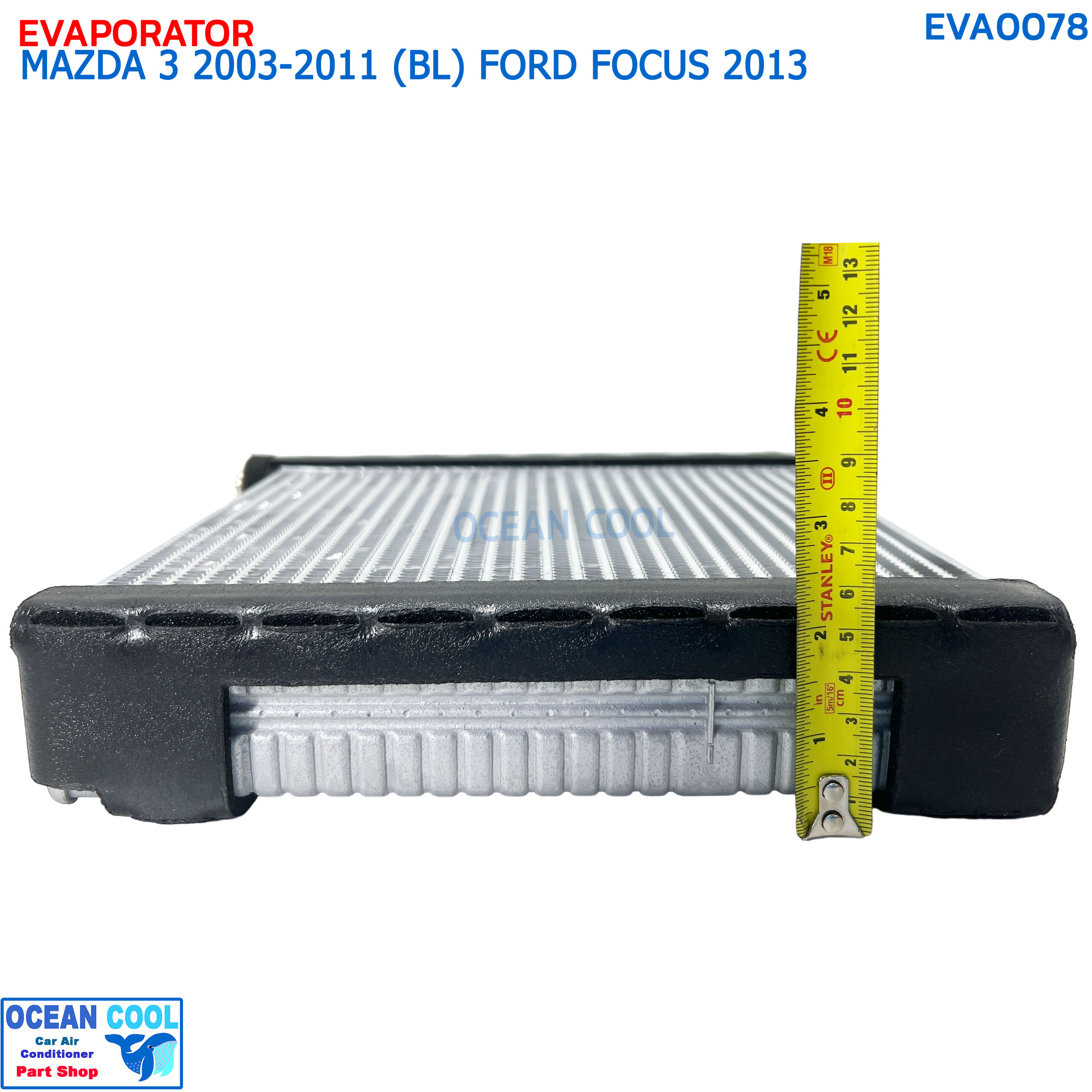 คอยล์เย็น มาสด้า 3 โฉมBL ปี 2011-2013 ฟอร์ด โฟกัส ปี 2013 วาลีโอ EVA0078 EVAPORATOR MAZDA3 (BL) '11-'13 FORD FOCUS '13 VALEO คอยเย็น คอล์ยเย็น MK3