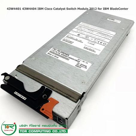 43W4404 [TorCompTH - ขาย จำหน่าย ราคา] IBM 43W4401 43W4404 IBM CISCO CATALYST SWITCH MODULE 3012 FOR IBM BLADECENTER