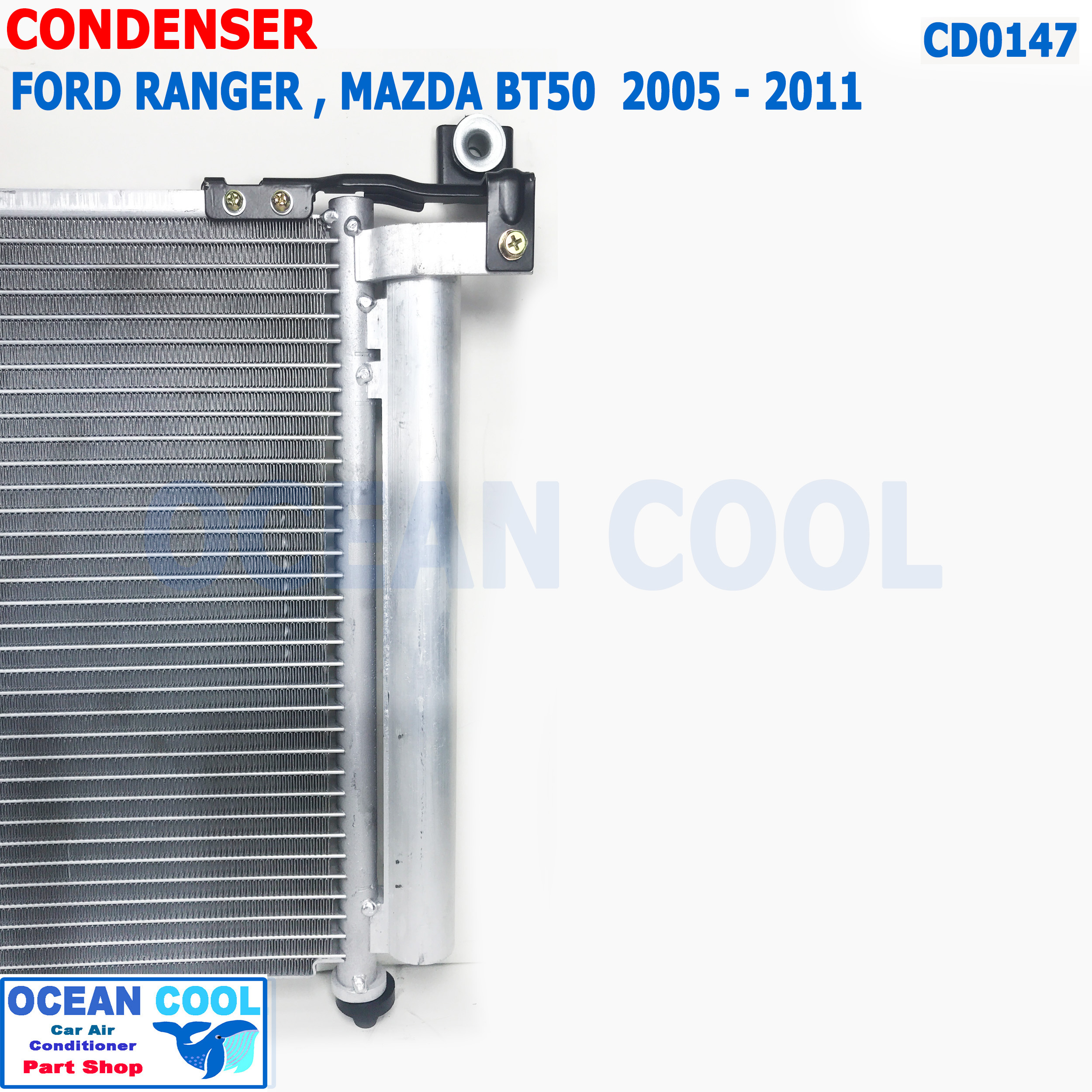 แผงแอร์ ฟอร์ด เรนเจอร์ 2004 - 2011 มาสด้า ไฟเตอร์ 2004 - 2005 บีที50 2006 - 2011 CD0147 CONDENSER FOR Ford Ranger Mazda Fighter BT-50 คอยล์ร้อน รังผึ้งแอร์