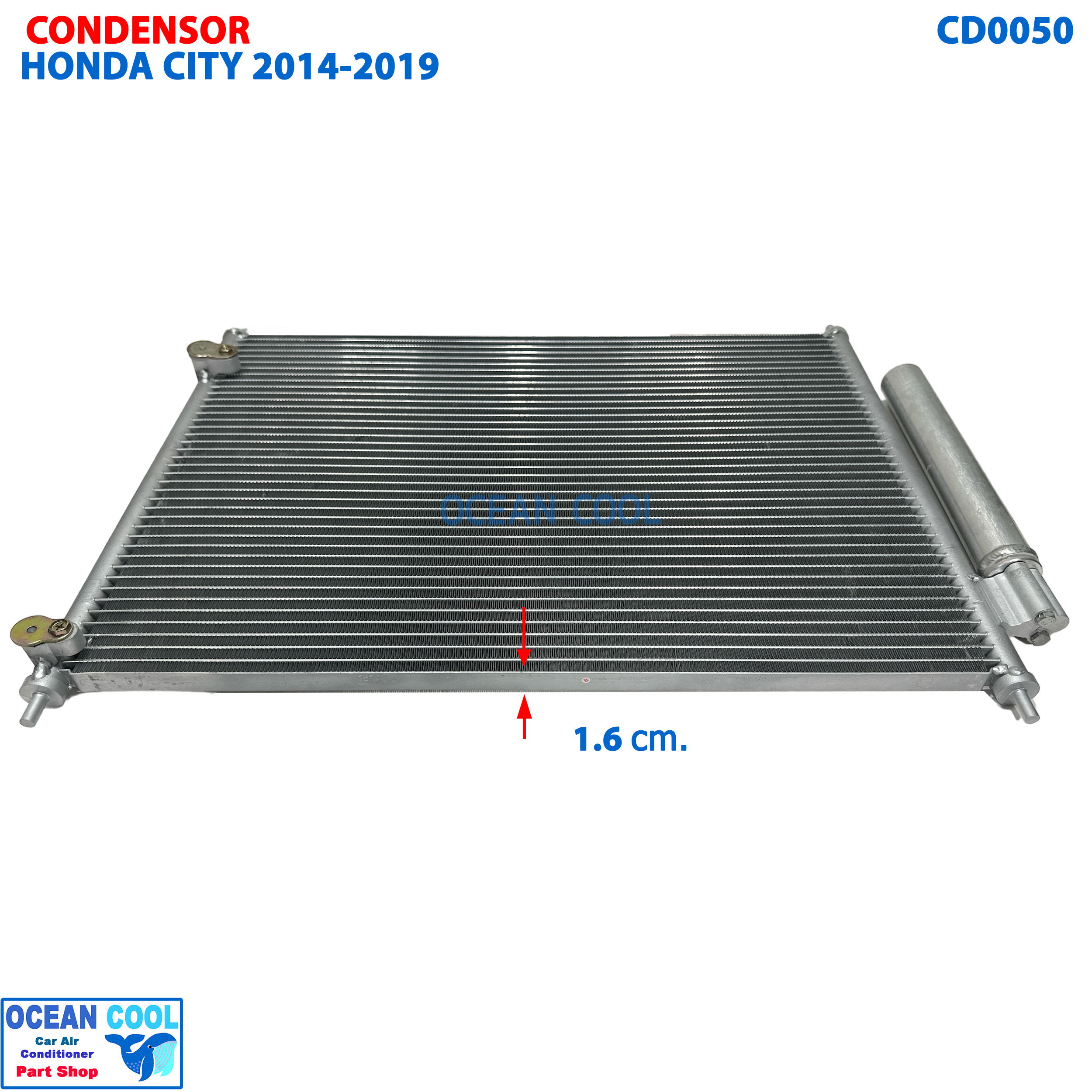 แผงแอร์ ฮอนด้า ซิตี้ 2014 - 2019 CD0050 CONDENSOR HONDA CITY 2015 2016 2017 คอนเด็นเซอร์ อะไหล่ แอร์ รถยนต์ คอยล์ร้อน แผงรังผึ้ง แผงคอยล์ร้อน ซิดตี้