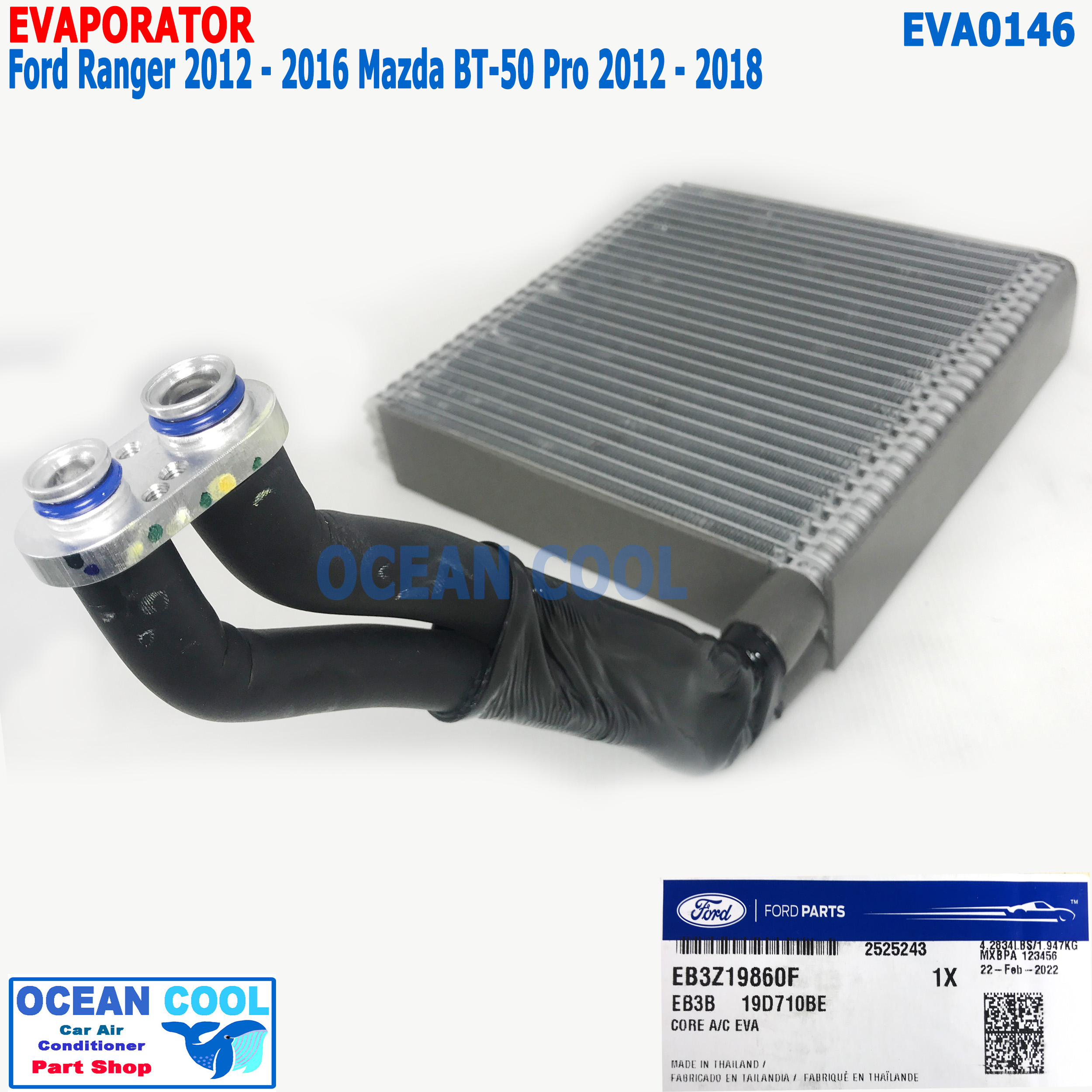 คอยล์เย็น ฟอร์ด เรนเจอร์ 2012 - 2018 มาสด้า บีที50 โปร 2012 - 2018 EVA0146 แท้ เบิกศูนย์ EB3Z19860F Evaporator Ford Ranger 2012 - 2016 Mazda BT-50 Pro 2012 - 2018