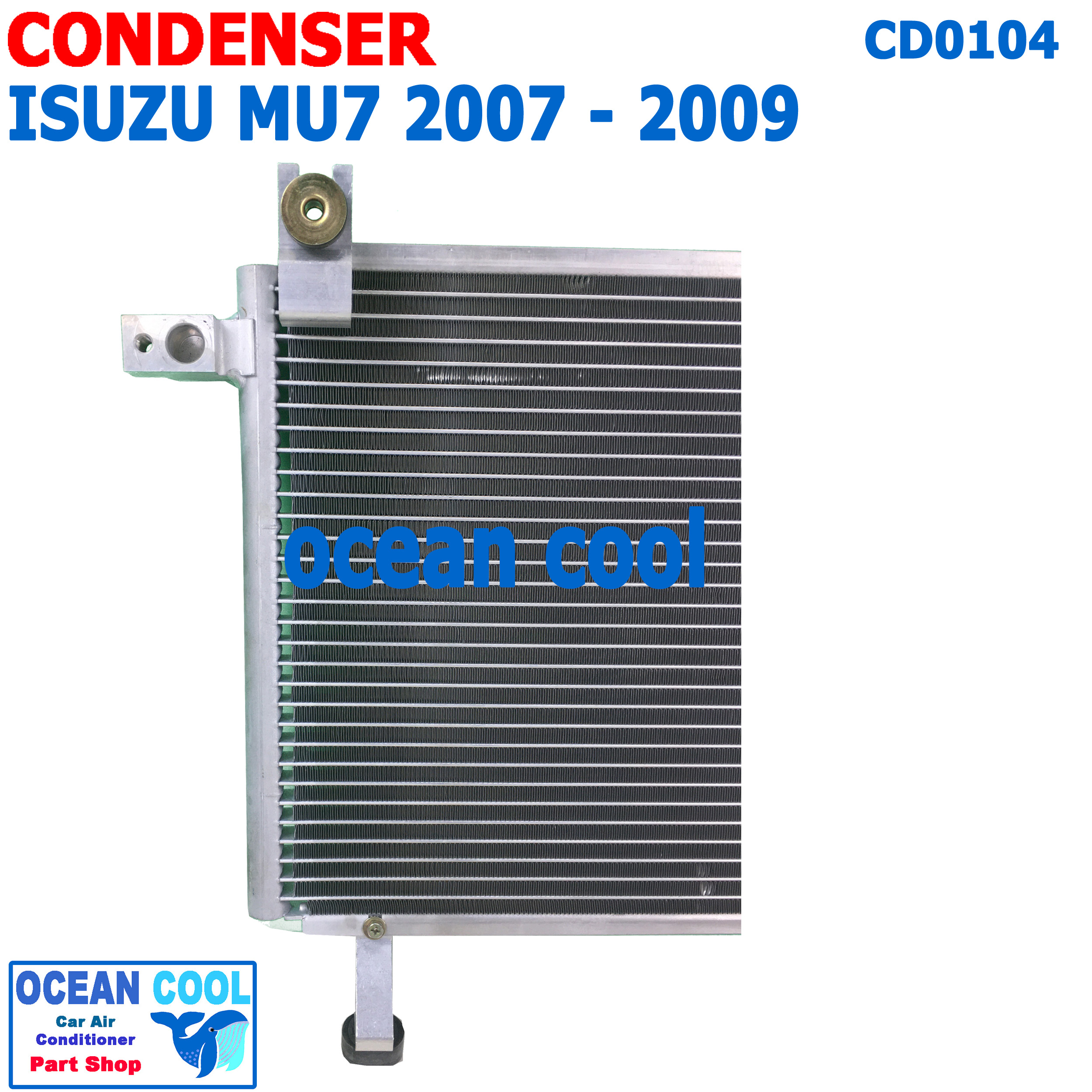 แผงแอร์ อีซูซุ มิว7 2007 - 2009 CD0104 Condenser For ISUZU MU-7 คอยล์ร้อน รังผึ้งแอร์ แผงรังผึ้ง น้ำยาตัวใหม่ น้ำยา R134A MU7 2008 มิวส์เซเว่น มีไดเออร์