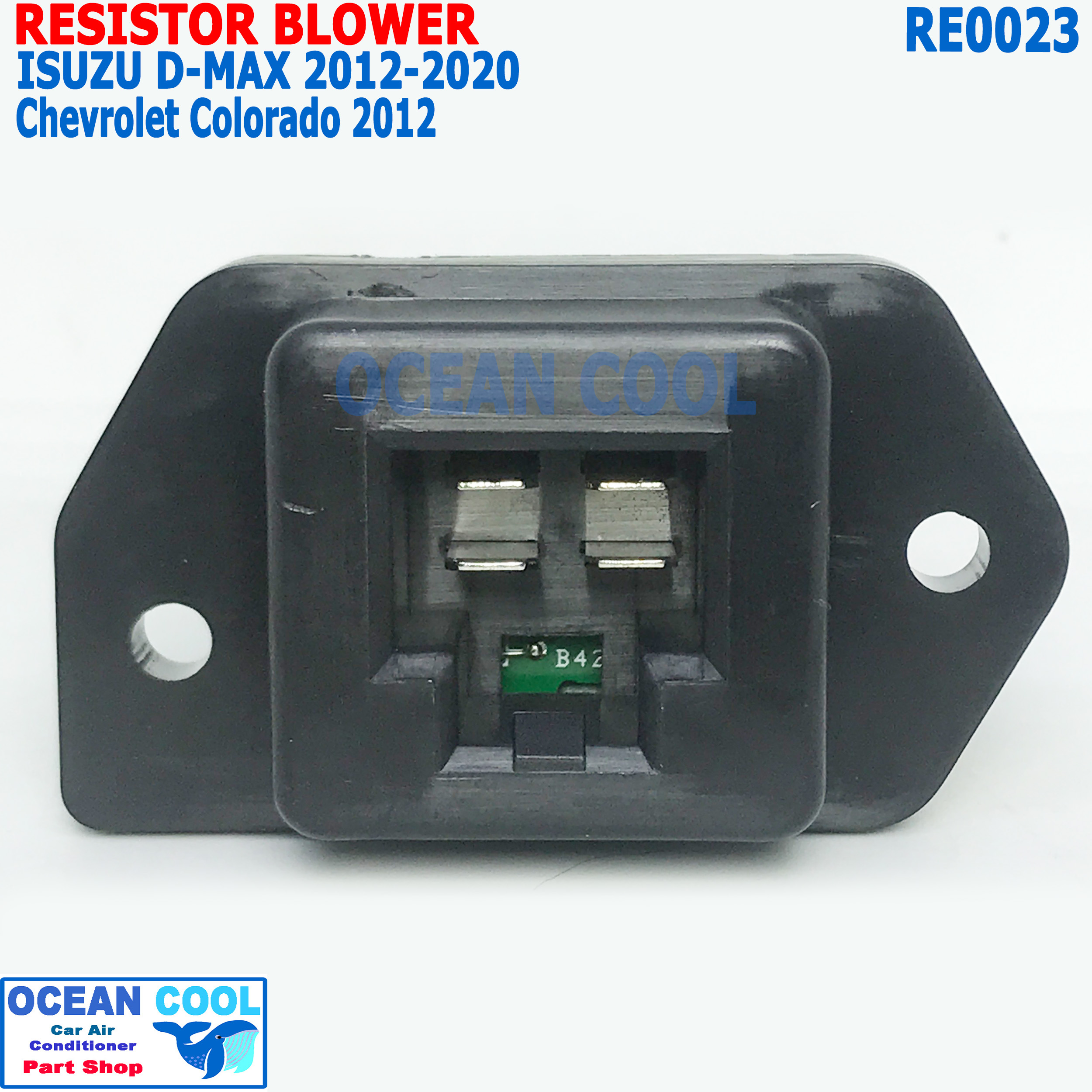 รีซิสแตนท์ อีซูซุ ดีแมกซ์ ปี 2012-ปัจจุบัน แอร์ออโต้ เชฟโรเลต โคโลราโด้ RE0023 Resistor Blower ISUZU D-Max 2012-present MU-X Chevrolet Colorado รีซิสเตอร์ ทดสปีดพัดลม