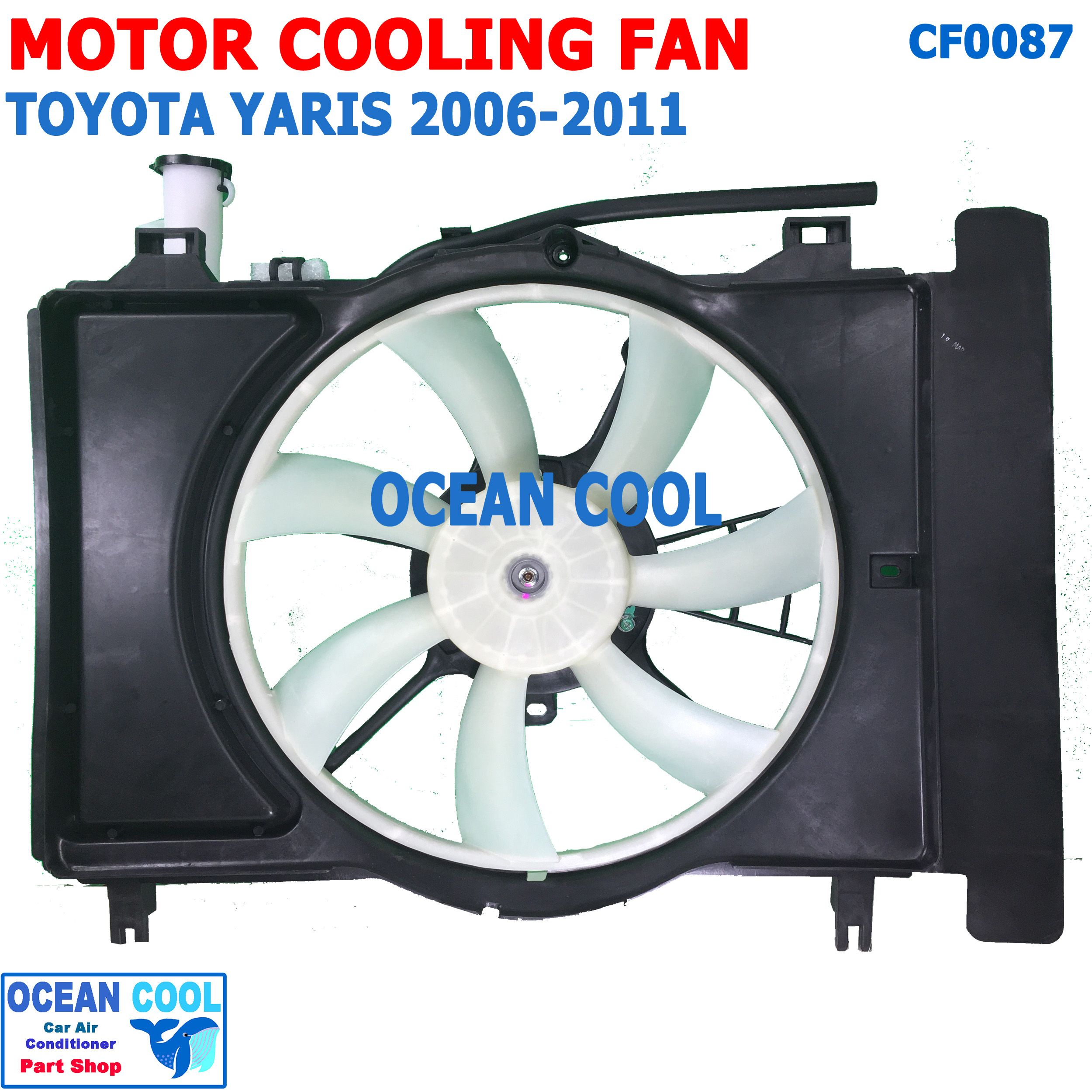 โครงพัดลม ระบายความร้อน โตโยต้า วีออส , ยาริส 2006 - 2011 CF0087 Cooling Fan For Toyota Vios , Yaris มอเตอร์ ระบายความร้อน 2007 2008 2009 2010 พัดลมไฟฟ้า