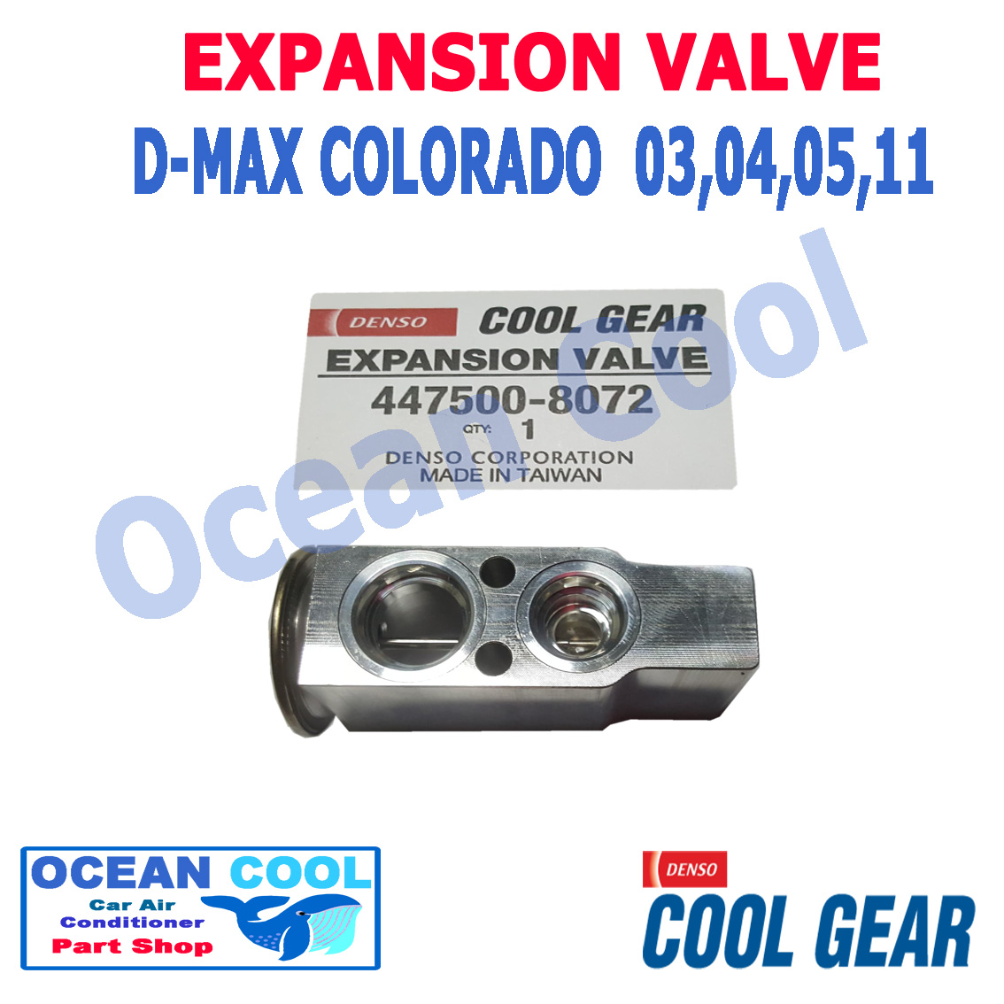 วาล์ว ดีแม็ก , โคโรลาโด้ 2003 - 2018 EV0007 Cool Gear รหัส 447500-8072 EXPANSION VALVE ISUZU D-MAX , chevrolet COLORADO อีซูซุ ดีแมค วาวล์ บล็อค วาวล์ พ.ศ. 2546 ถึง 2561 อะไหล่ แอร์ รถยนต์ dmax