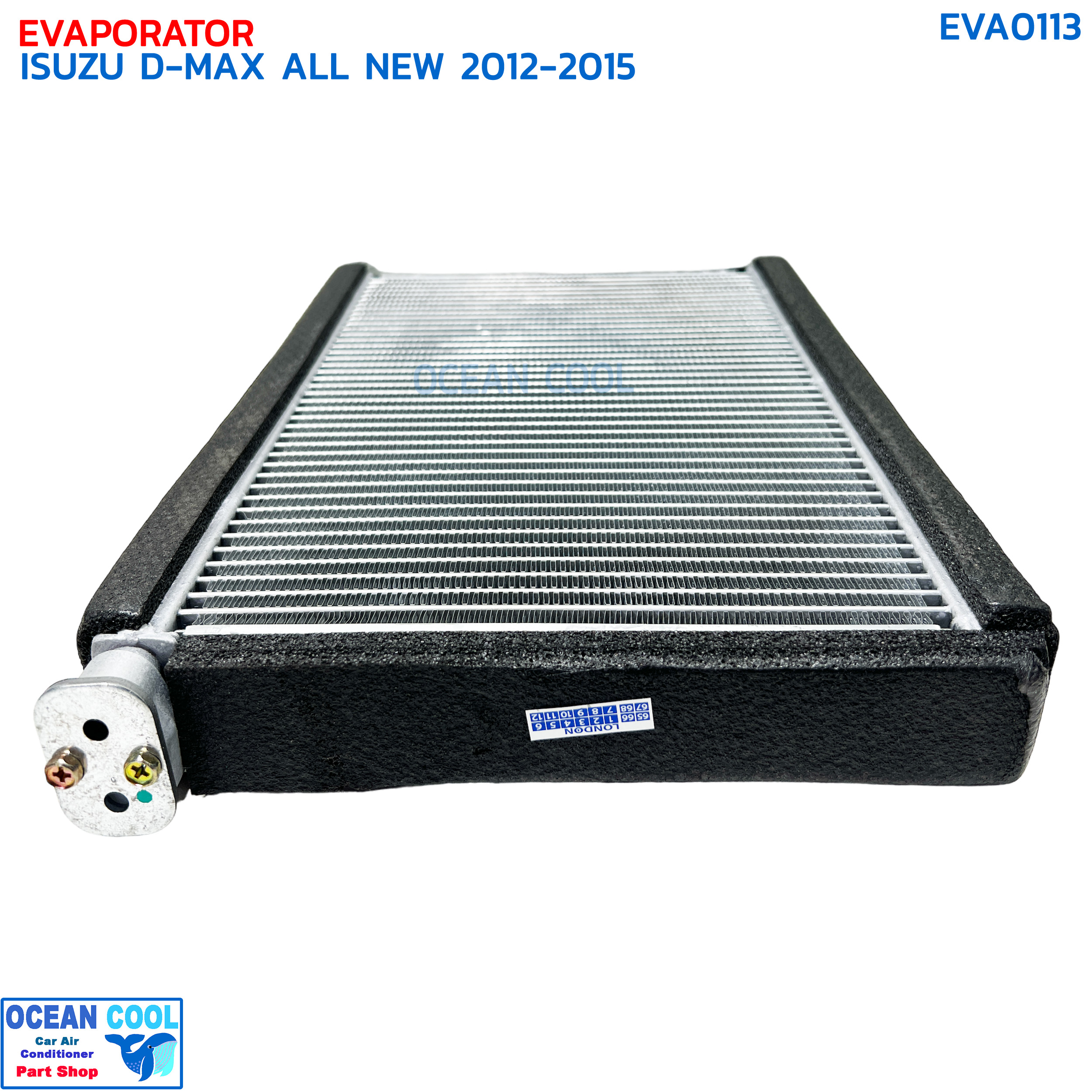 คอยล์เย็น อีซูซุ ดีแม็ค ออลนิว ปี 2012 - 2015 EVA0113 EVAPORATOR ISUZU D-MAX ALL NEW '12-'15 ตู้แอร์ ดีแม็ก คอยเย็น ดีแมค คอล์ยเย็น