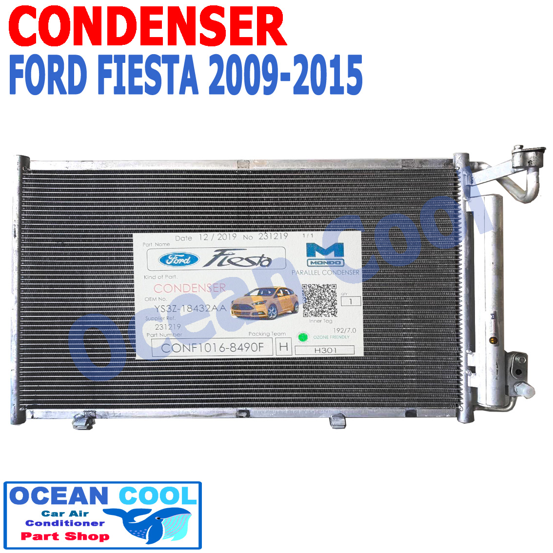 แผงแอร์ ฟอร์ด เฟียสต้า ปี 2009 - 2015 CD0085 PARALLEL CONDENSER FORD FIESTA 2010 2011 2012 2013 2014 คอนเดนเซอร์ (แผงคอยล์ร้อน) Ocean Cool อะไหล่ แอร์ รถยนต์