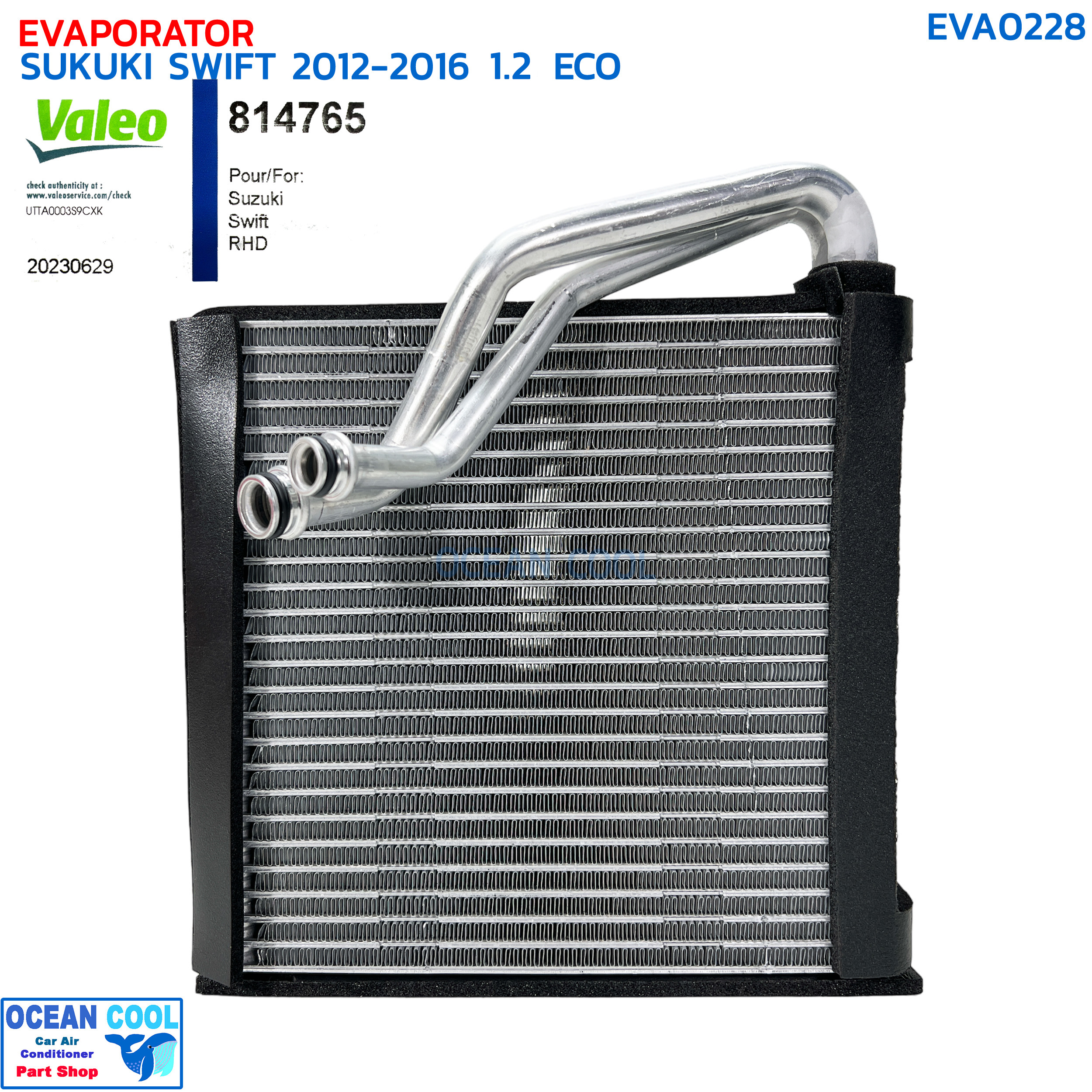 คอยล์เย็น ซูซูกิ สวิฟ 2012 - 2016 อีโค่ เครื่อง 1.2 VALEO รหัส 814765 EVA0228 EVAPORATOR SUZUKI SWIFT 1.2cc ECO '12-'16 วาลีโอ ตู้แอร์ คอยเย็น