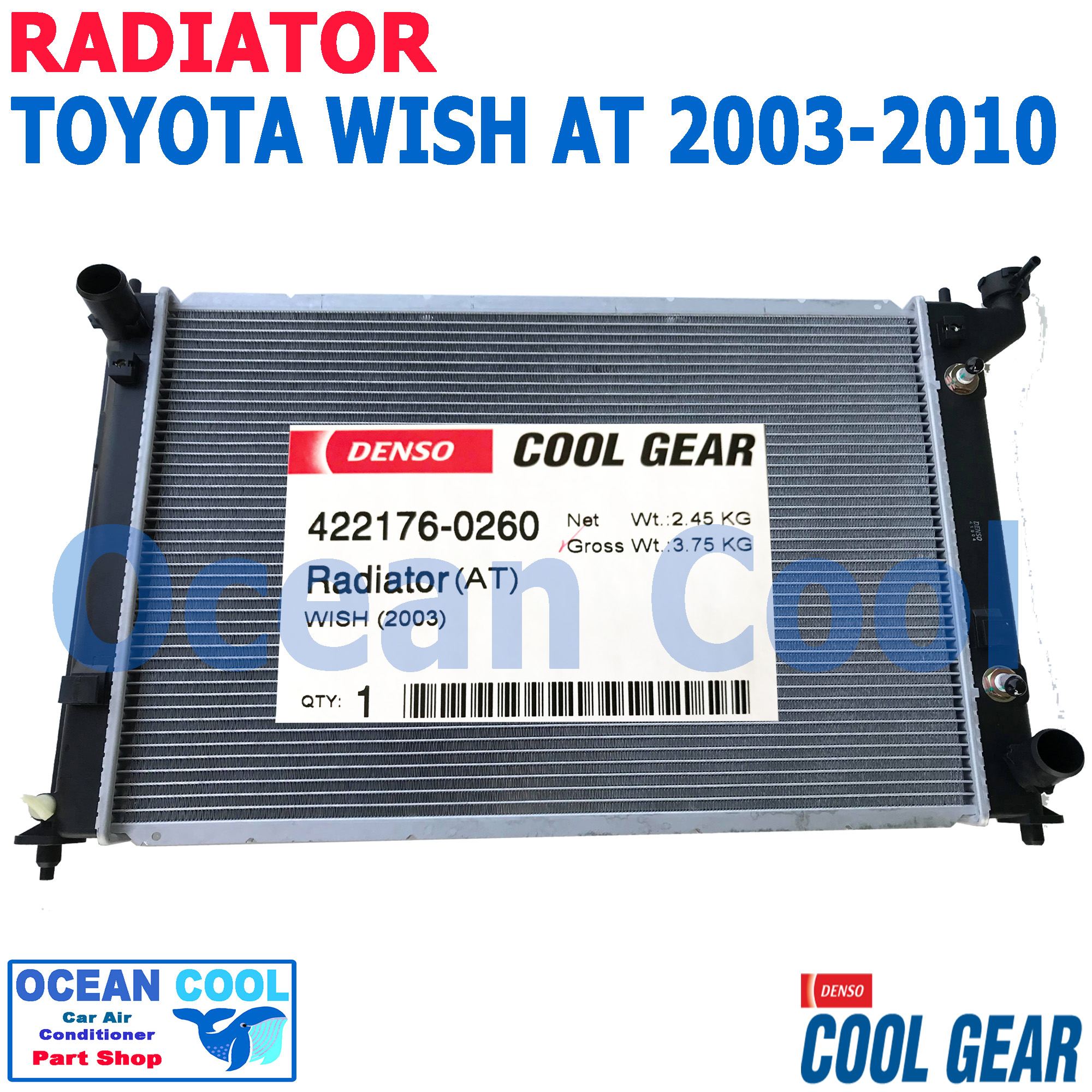 หม้อน้ำ โตโยต้า วิช 2003 - 2010 เกียร์ ออโต้ RD0045 Cool Gear รหัสสินค้า 422176-0260 Radiator Toyota WISH 2003 AUTO AT พ.ศ 2546 ถึง 2553 อะไหล่ รถยนต์ 2004 2005 2006 2007 2008 2009 2457 2548 2549 2550 2551 2552