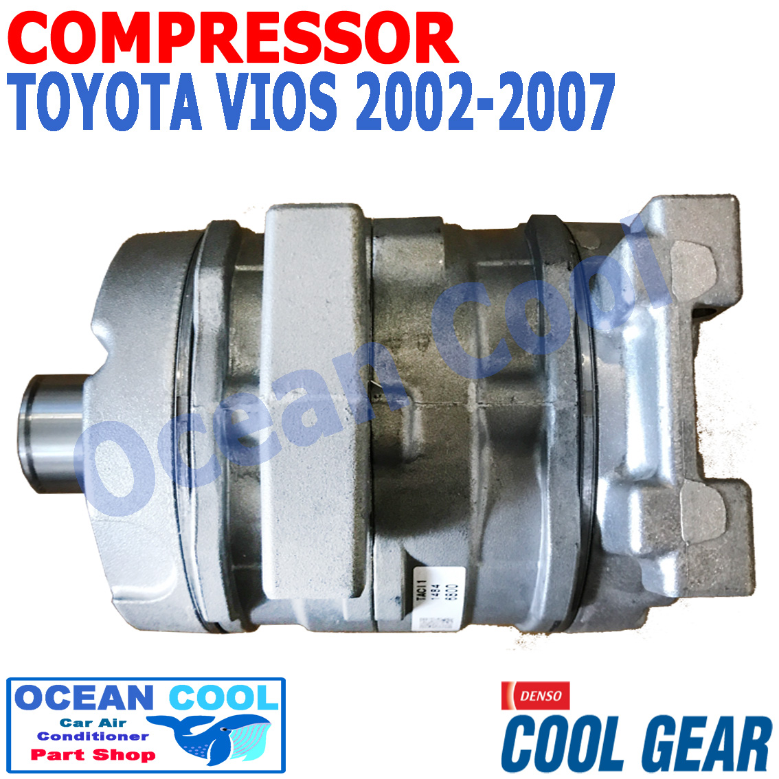 คอมเพรสเซอร์ วีออส ปี 2002 - 2007 10S11C COM0027 COOL GEAR รหัส JK447260-6800 COMPRESSOR TOYOTA VIOS คอมแอร์รถยนต์ คอมแอร์ คอมเพลสเซอร์ แบบไม่มีมู่เล่ย์คัชต์ คอม โตโยต้า วีอ๊อส พ.ศ. 2545 ถึง 2550 อะไหล่ แอร์ รถยนต์ 2003 2004 2005 2006 Ocean Cool 2546 2547