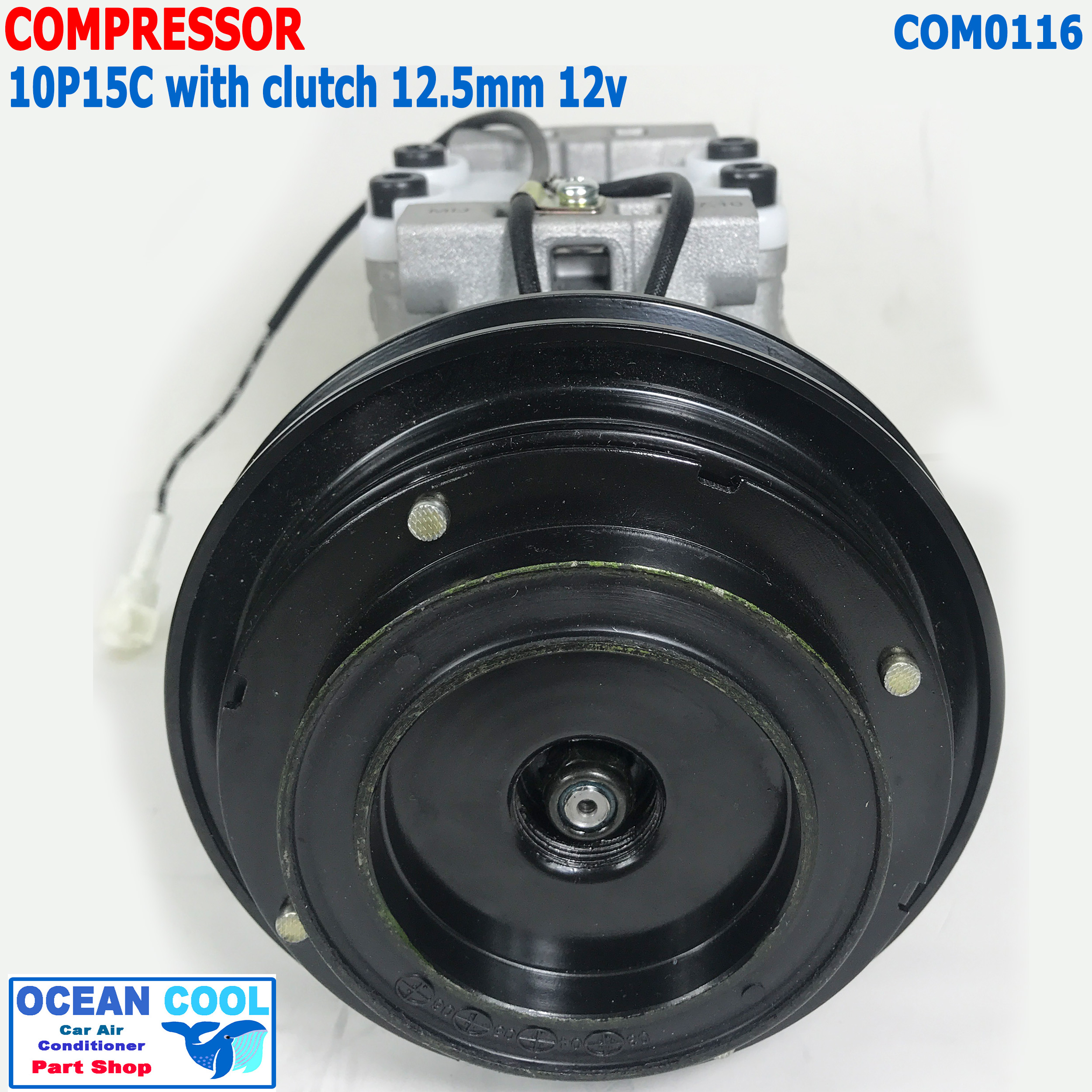 คอมเพรสเซอร์ 10P15C มีมู่เล่คลัช COM0116 Compressor 10P 15C with clutch คอมแอร์ น้ำยา R134a แอร์ คอมแอร์รถยนต์