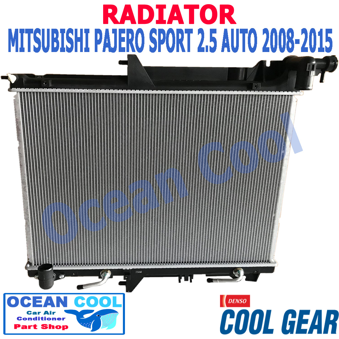 หม้อน้ำ มิตซูบิชิ ปาเจโร่ สปอรต์ 2.5 ปี 2008 - 2015 , ไทรทัน 2008 - 2014 2.5 เกียร์ ออโต้ RD0037 Cool Gear 261470-1090 Radiator MITSUBISHI PAJERO SPORT 2.5L AUTO AT Ocean cool อะไหล่ รถยนต์