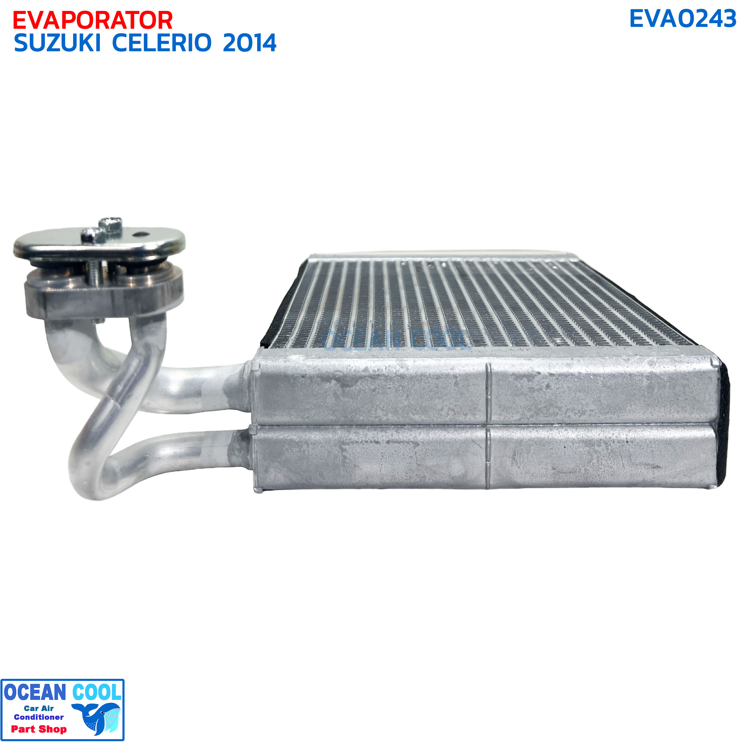 คอยล์เย็น ซูซูกิ เซเลริโอ ปี 2014 EVA0243 EVAPORATOR SUZUKI CELERIO '14 ตู้แอร์ คอยเย็น คอล์ยเย็น