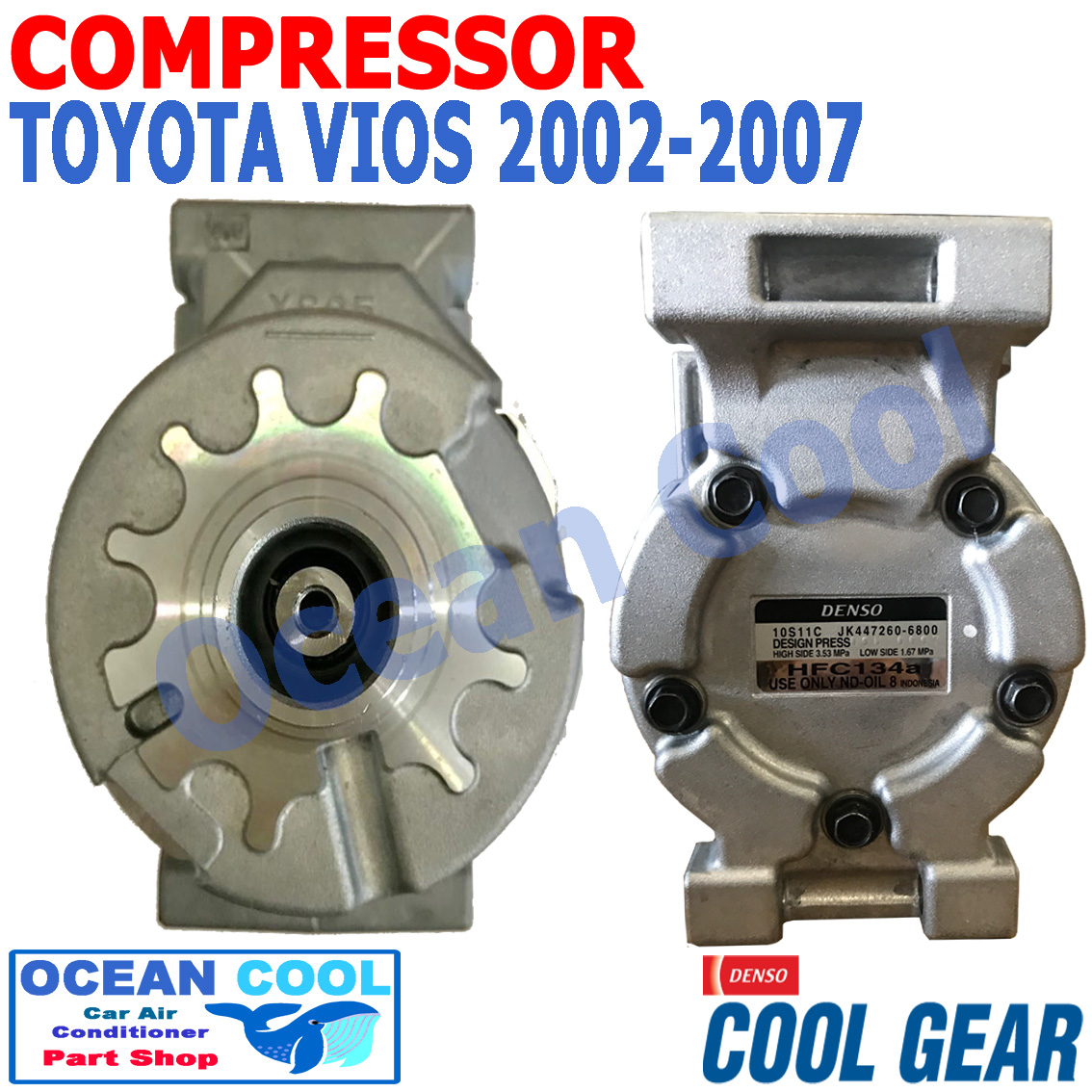 คอมเพรสเซอร์ วีออส ปี 2002 - 2007 10S11C COM0027 COOL GEAR รหัส JK447260-6800 COMPRESSOR TOYOTA VIOS คอมแอร์รถยนต์ คอมแอร์ คอมเพลสเซอร์ แบบไม่มีมู่เล่ย์คัชต์ คอม โตโยต้า วีอ๊อส พ.ศ. 2545 ถึง 2550 อะไหล่ แอร์ รถยนต์ 2003 2004 2005 2006 Ocean Cool 2546 2547