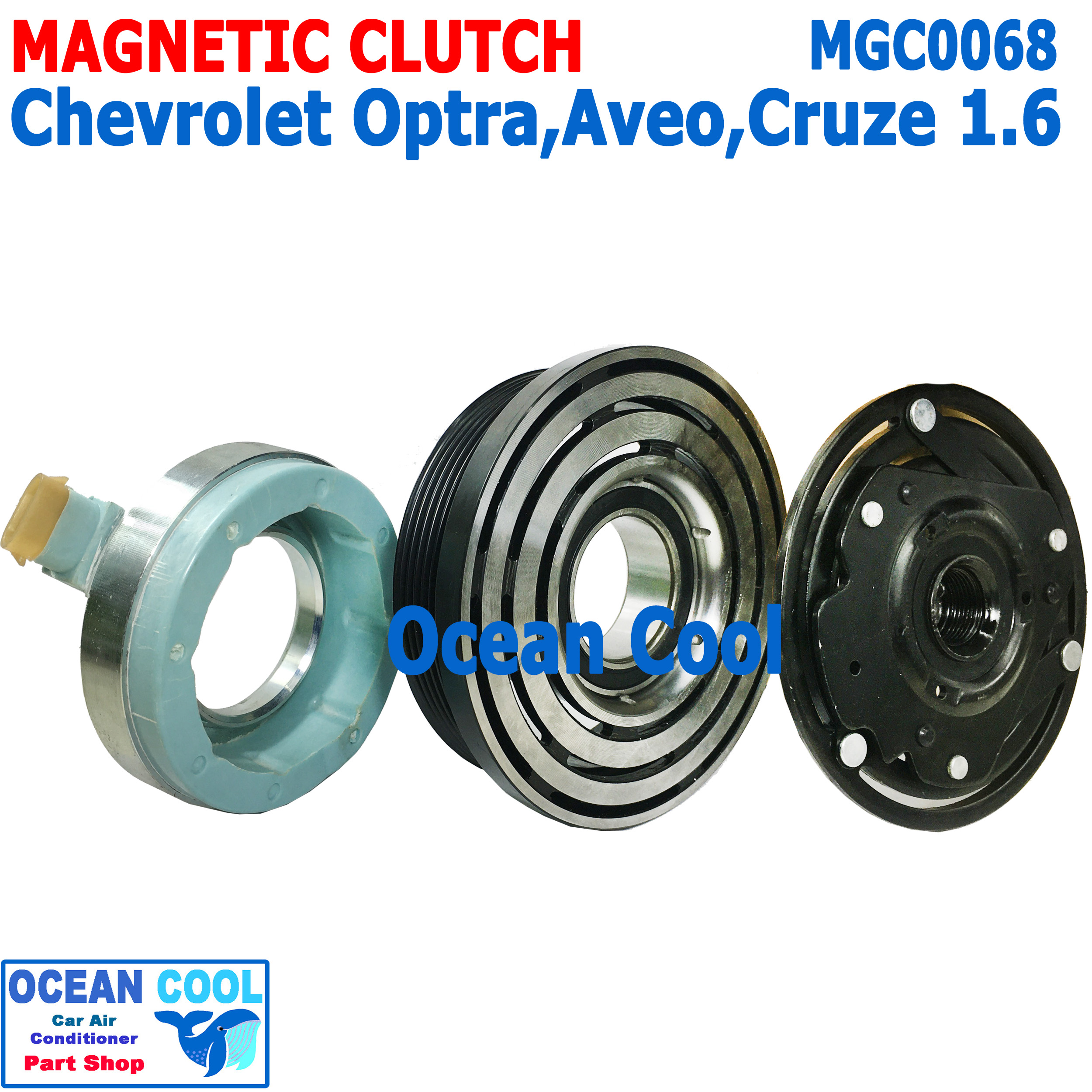 คลัชคอมแอร์ เชฟโรเลต ออฟตร้า อาวีโอ ครูซ 1.6 MGC0068 Compressor Clutch ForChevrolet Optra Aveo Cruze 1.6 หน้าคลัชคอมแอร์ มู่เล่คลัช ชุดคลัช