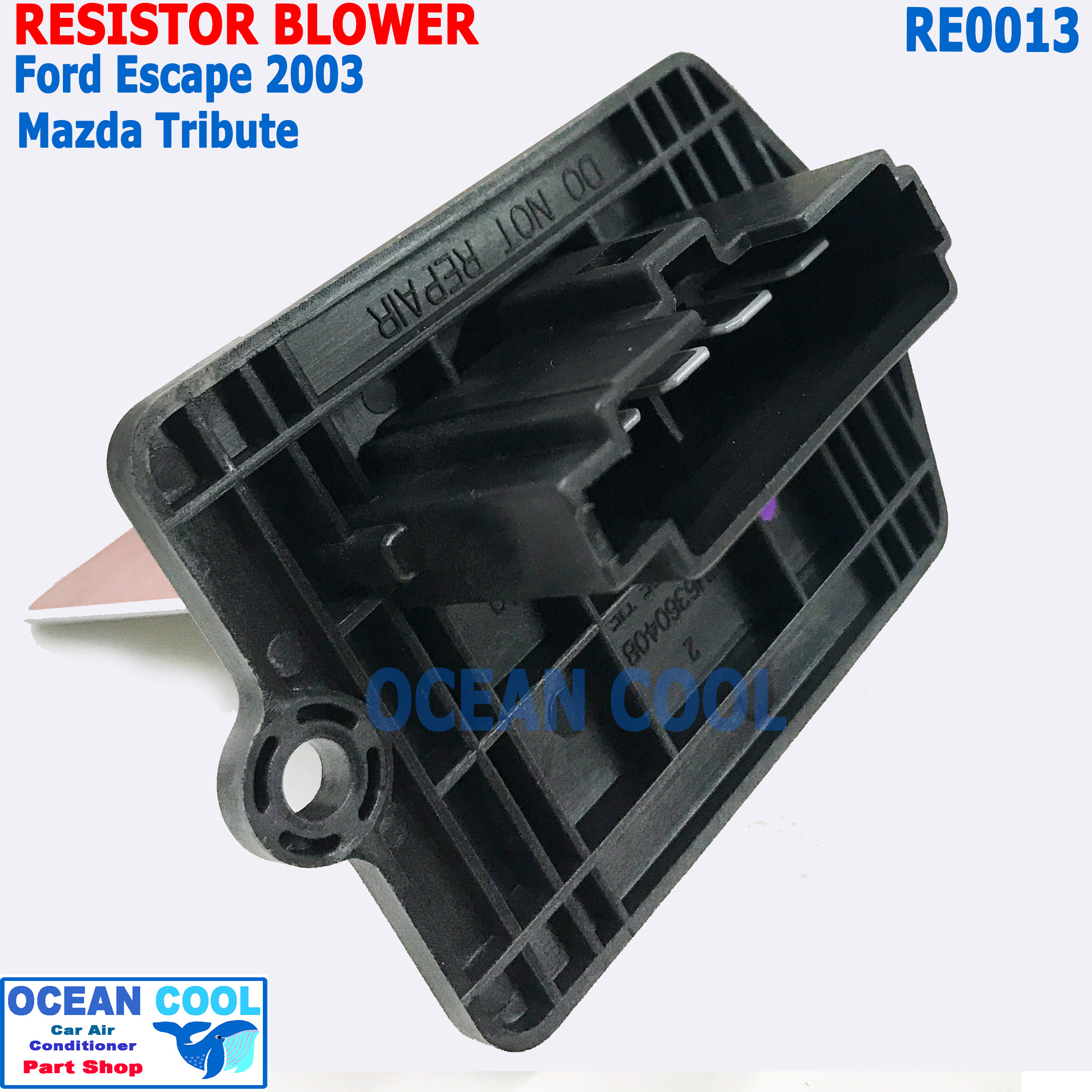 รีซิสแตนท์ ฟอร์ด เอสเคป 2003 มาสด้า ทริบิว 2003 RE0013 Resistor Blower Ford Escape 2003 Mazda Tribute 03 ทรงการ์ด มาดด้า ทรีบิวท์ ปรับความเร็วพัดลม