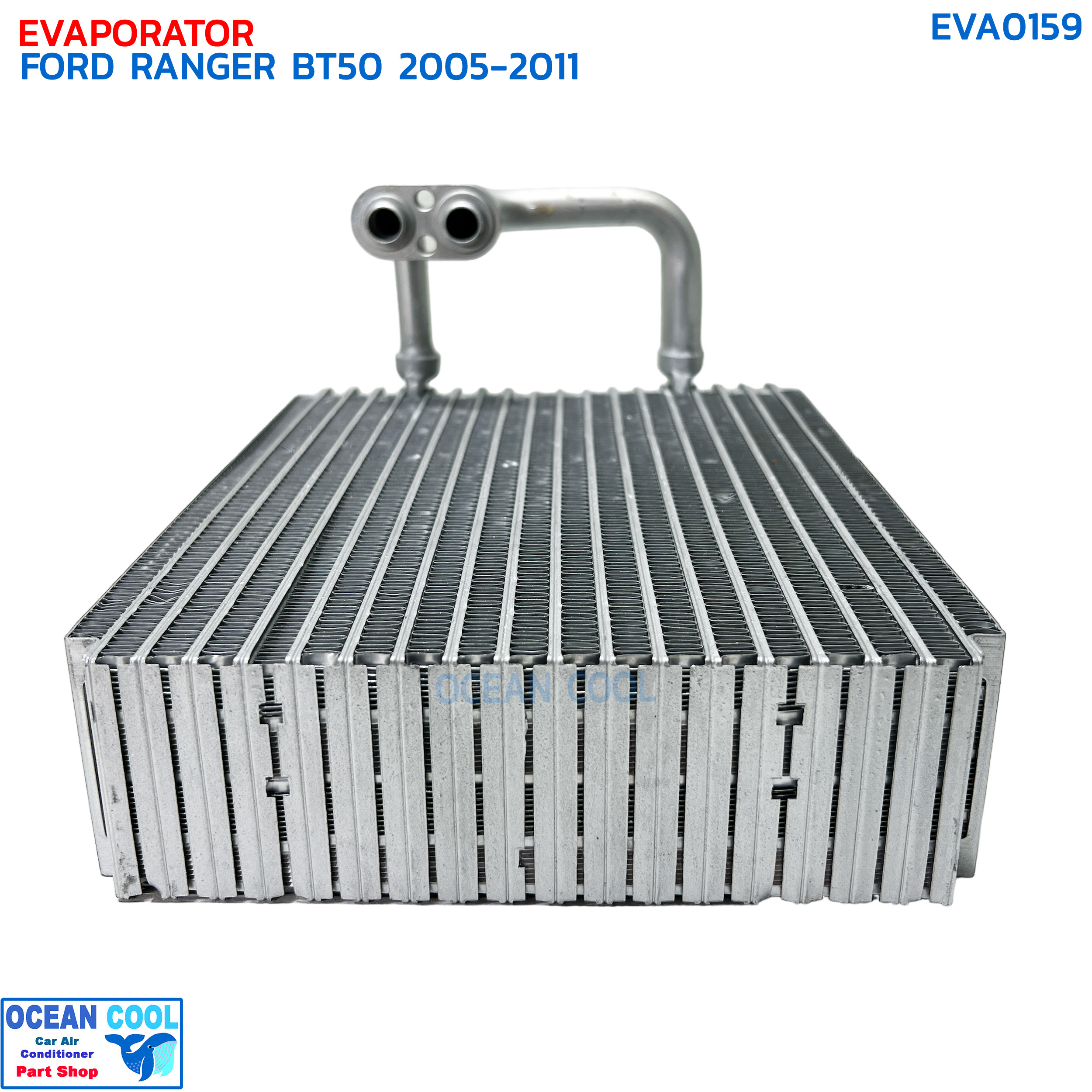 คอยล์เย็น ฟอร์ด เรนเจอร์ มาสด้า บีที50 ปี 2005 - 2011 EVA0159 EVAPORATOR FORD RANGER MAZDA BT50 '05-'11 ตู้แอร์ คอยเย็น คอล์ยเย็น