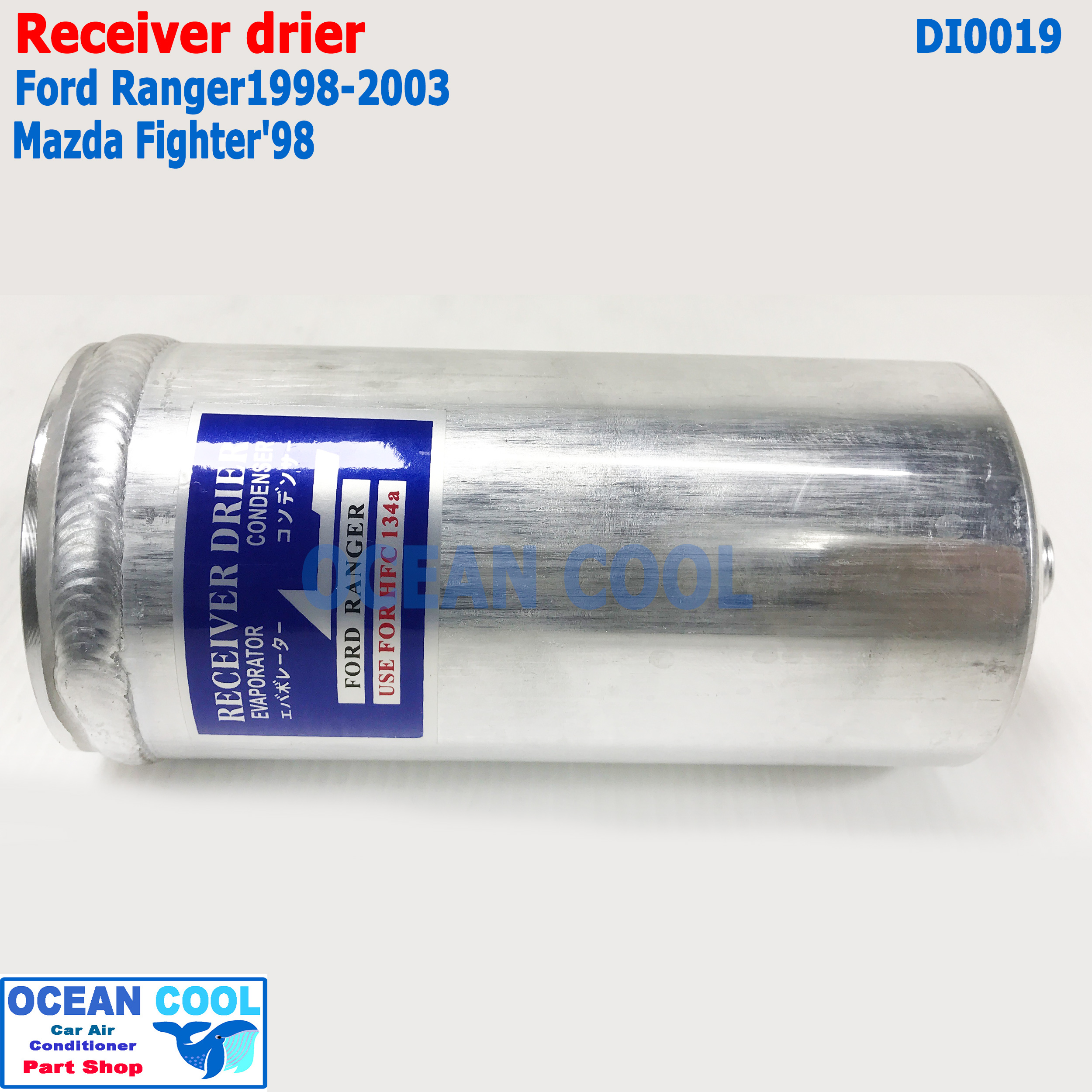 ไดเออร์ ฟอร์ด เรนเจอร์ 1998 - 2003 มาสด้า ไฟท์เตอร์ DI0019 B2500 RECIVER DRIER Ford Ranger'98 , Mazda Fighter B2500 แอร์รถยนต์