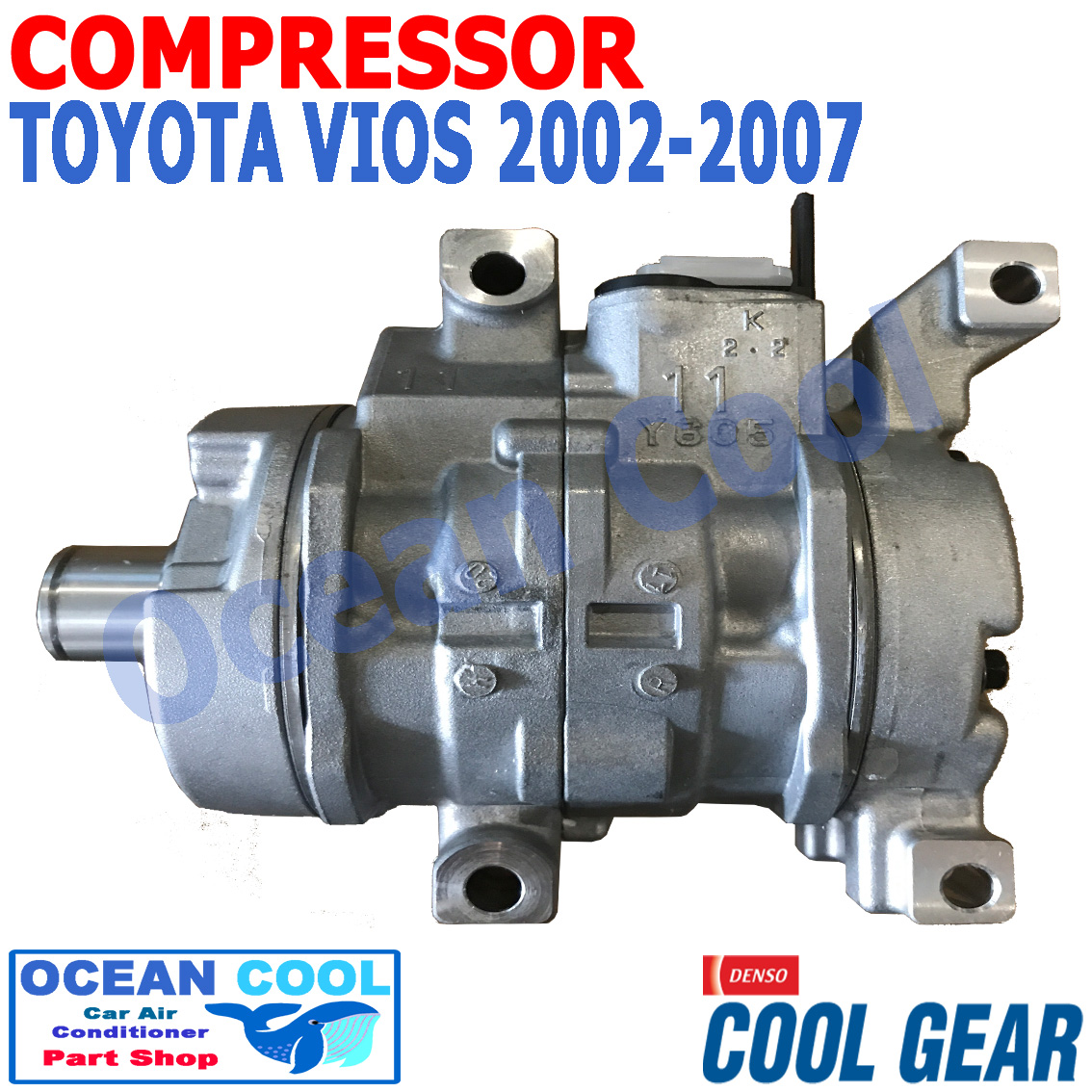 คอมเพรสเซอร์ วีออส ปี 2002 - 2007 10S11C COM0027 COOL GEAR รหัส JK447260-6800 COMPRESSOR TOYOTA VIOS คอมแอร์รถยนต์ คอมแอร์ คอมเพลสเซอร์ แบบไม่มีมู่เล่ย์คัชต์ คอม โตโยต้า วีอ๊อส พ.ศ. 2545 ถึง 2550 อะไหล่ แอร์ รถยนต์ 2003 2004 2005 2006 Ocean Cool 2546 2547