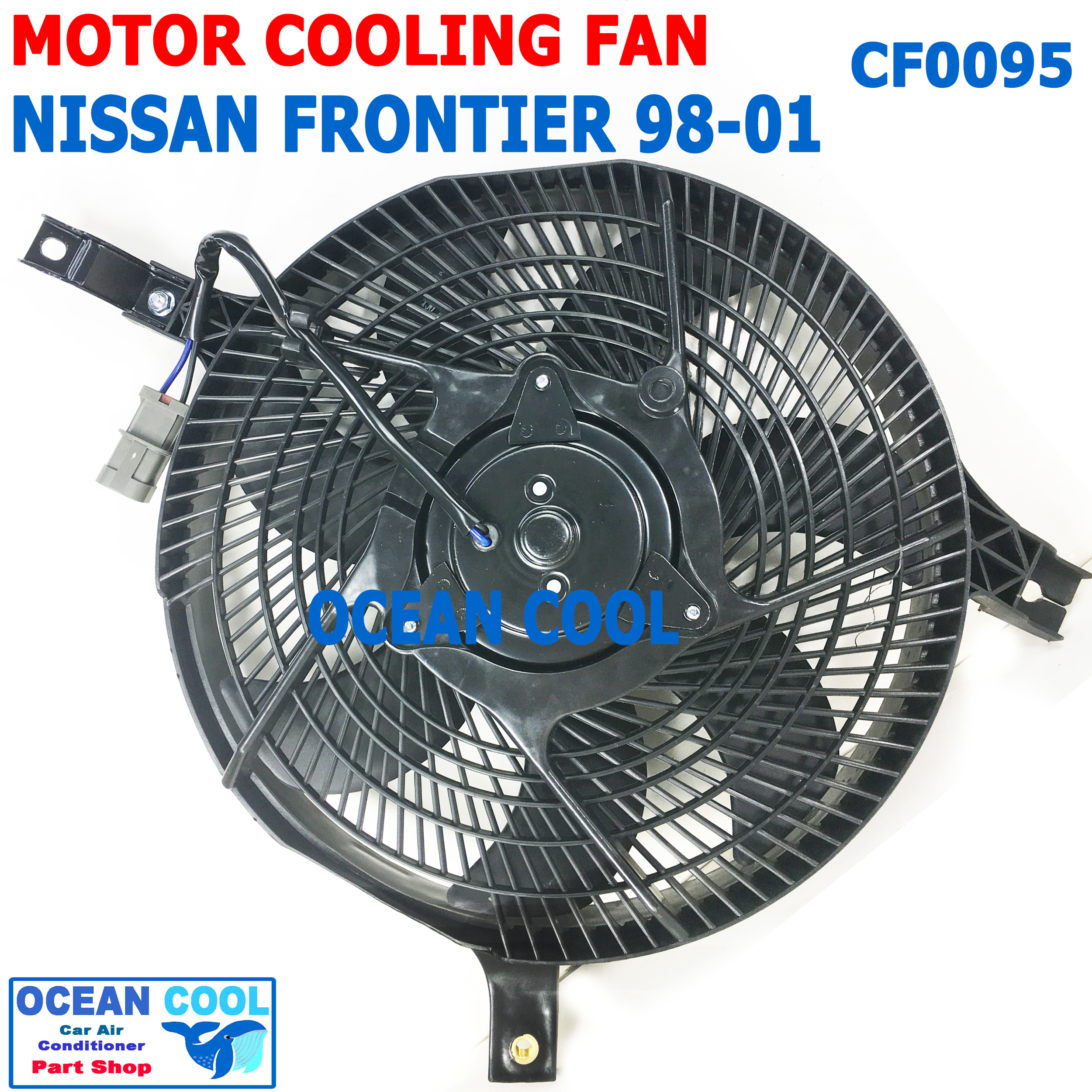 พัดลมนิสสัน ฟรอนเทียร์ 1998 - 2001 CF0095 โครงแบบเดิมกับของติดรถ COOLING FAN NISSAN FRONTIER ระบาย ความร้อน แผงแอร์ มอเตอร์ พัดลม แอร์ พัดลมไฟฟ้า