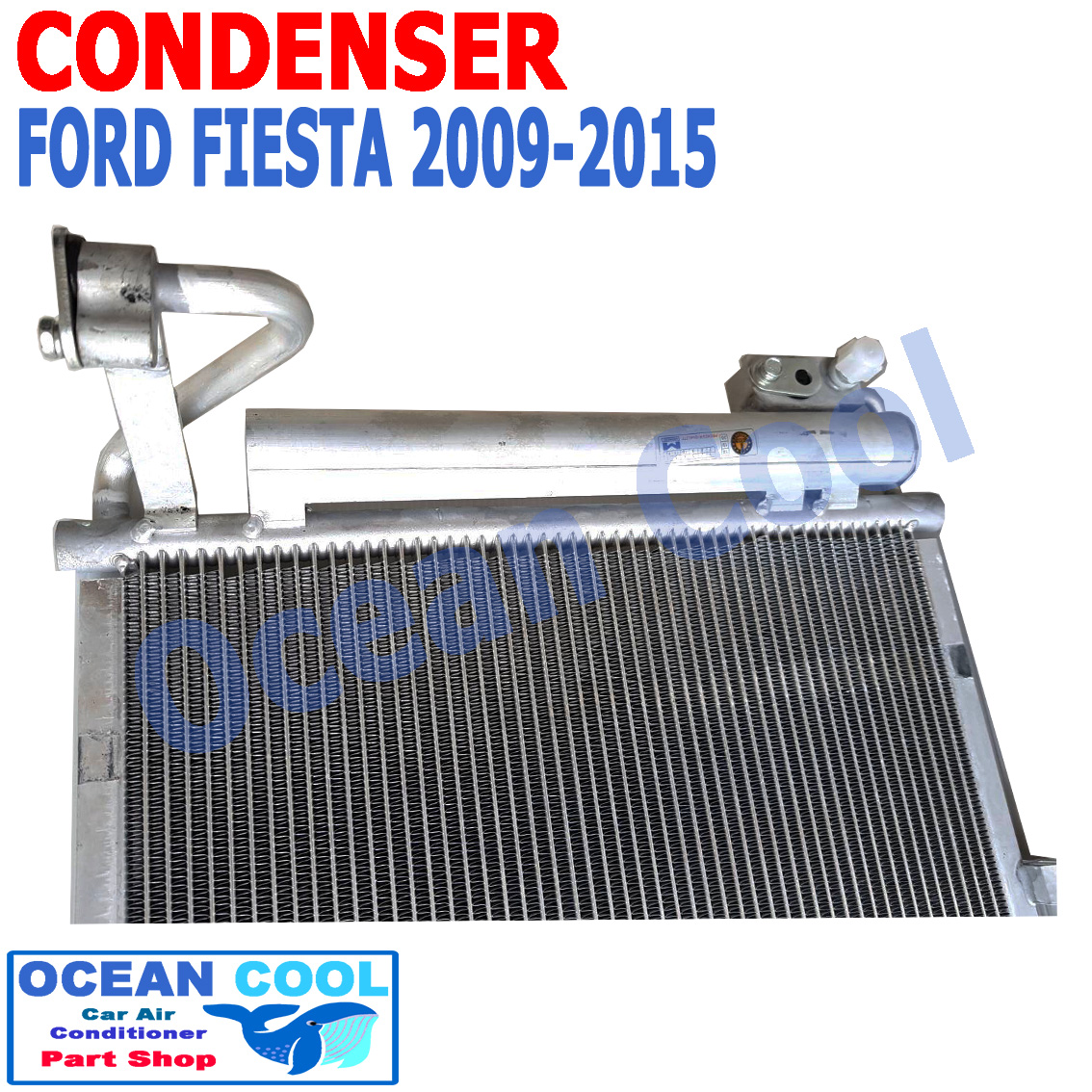 แผงแอร์ ฟอร์ด เฟียสต้า ปี 2009 - 2015 CD0085 PARALLEL CONDENSER FORD FIESTA 2010 2011 2012 2013 2014 คอนเดนเซอร์ (แผงคอยล์ร้อน) Ocean Cool อะไหล่ แอร์ รถยนต์