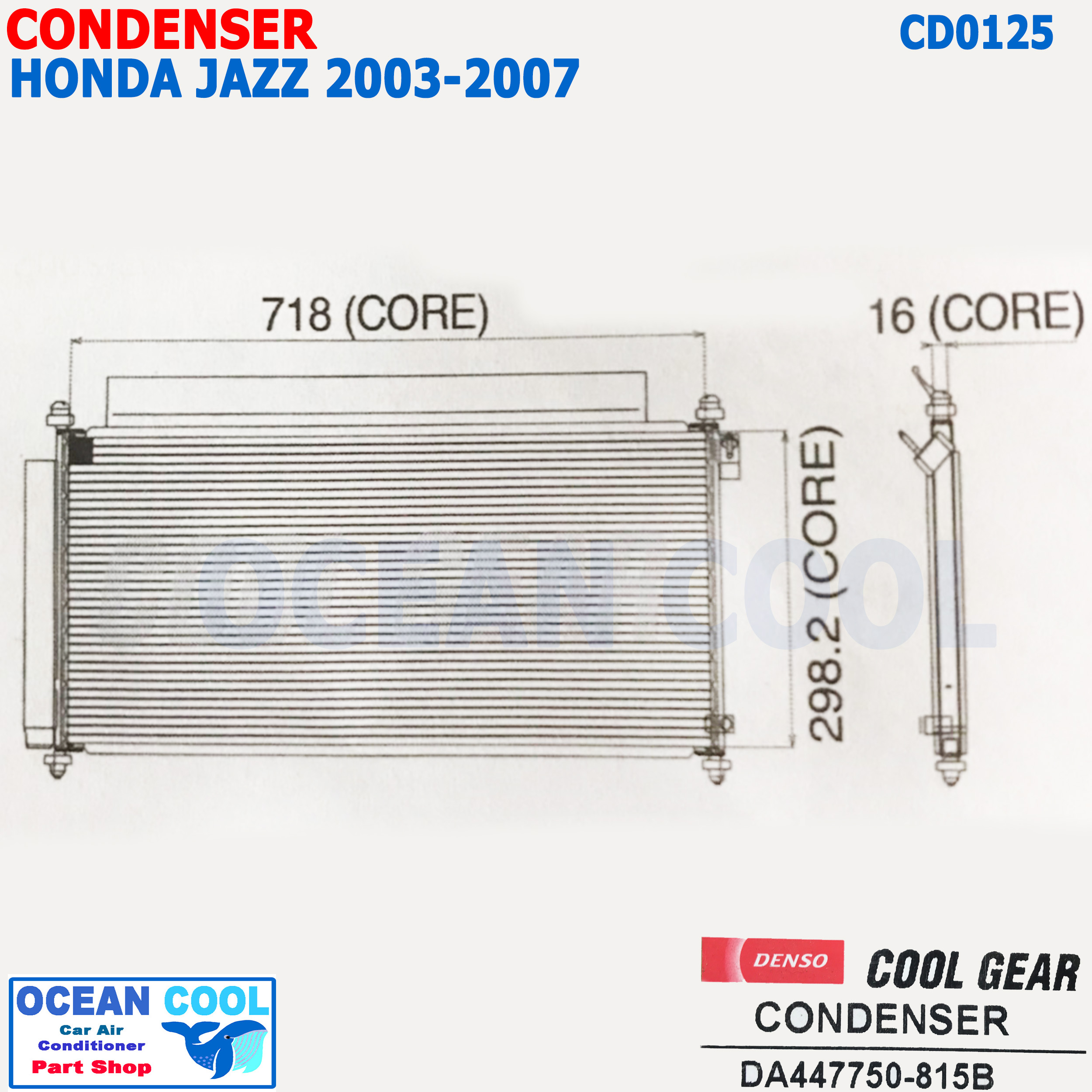 แผงแอร์ ฮอนด้า แจ๊ส 2003 - 2007 CD0125 Condenser For Honda Jazz Cool gear DA447750-815B DI447770-51104W คอยล์ร้อน เเจ็ต เเจ็ส แจ็ส รังผึ้ง แผงหน้า