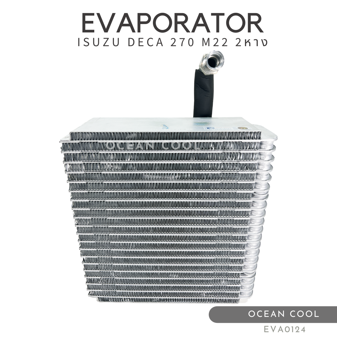 คอล์ยเย็น อีซูซุ เดก้า เอ็ม 22 วาล์ว2หาง EVA0124 Evaporator for ISUZU DECA M22 หัวนอก ตู้แอร์ คอยเย็น รังผึ้ง evap