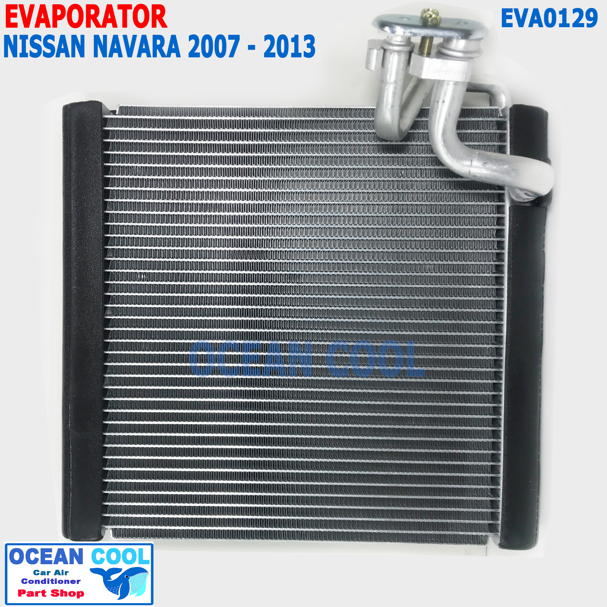 คอล์ยเย็น นิสสัน นาวาร่า 2007 - 2013 ความหนาเท่าของเดิม 48มม EVA0129 ใช้ร่วมกับ นิสสัน นาวาร่า คาลิเบอร์ 2009 - 2013 Evaporator for Nissan Navara Calibre ตู้แอร์ คอยล์