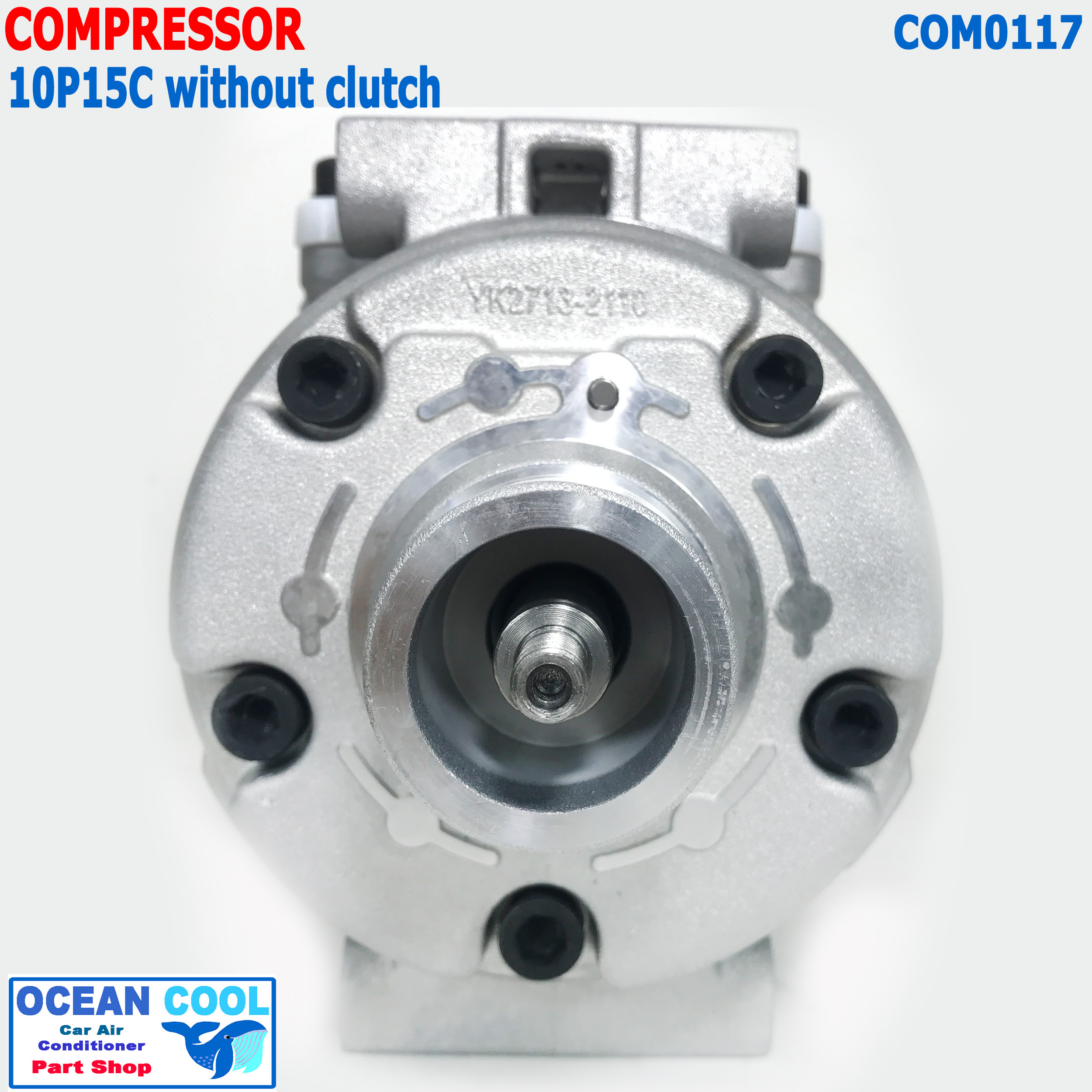 คอมเพรสเซอร์ 10P15C ไม่มีมู่เล่คลัช COM0117 Compressor 10P 15C without clutch คอมแอร์ น้ำยา R134a แอร์ คอมแอร์รถยนต์