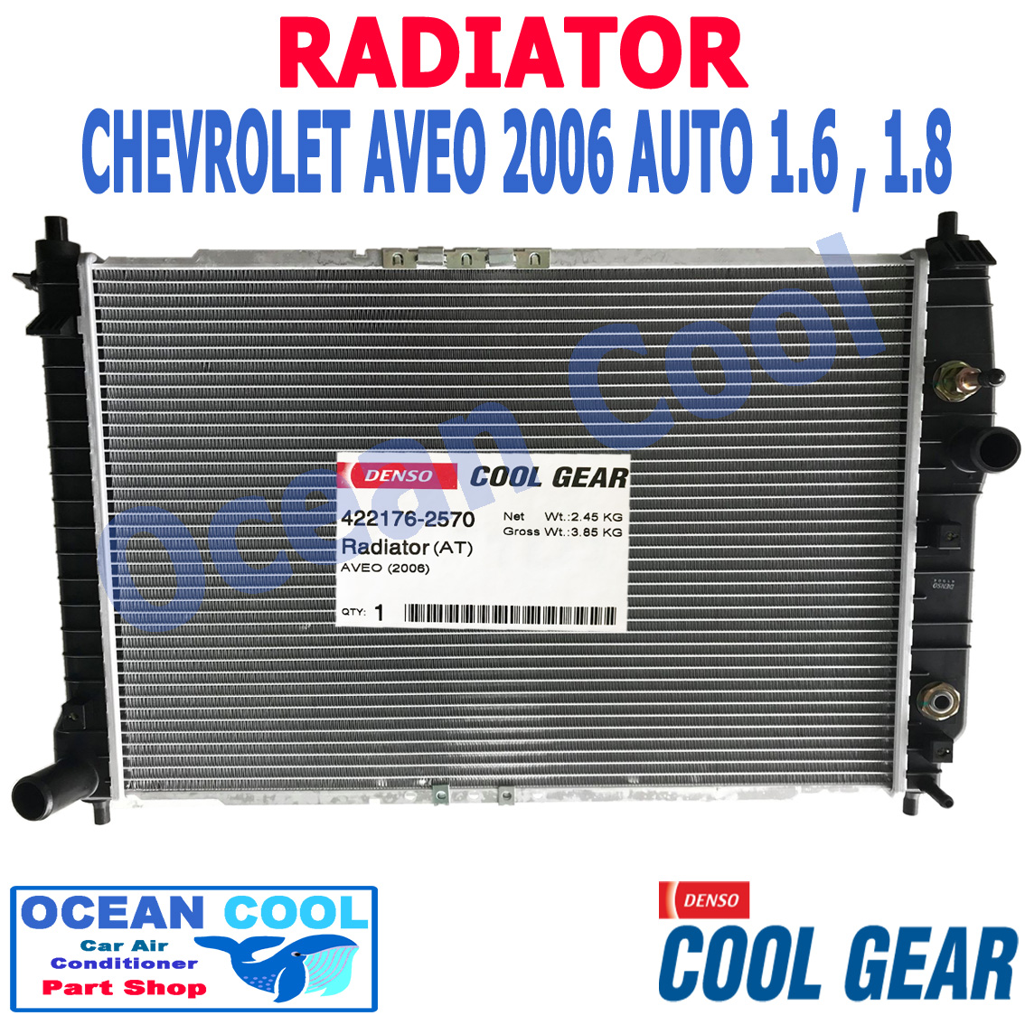 หม้อน้ำ เชฟโรเลต อาวีโอ 2006 เกียร์ ออโต เครื่อง 1.6 - 1.8 Cool Gear 422176-2570 Radiator Chevrolet AVEO Auto Ocean cool RD0039