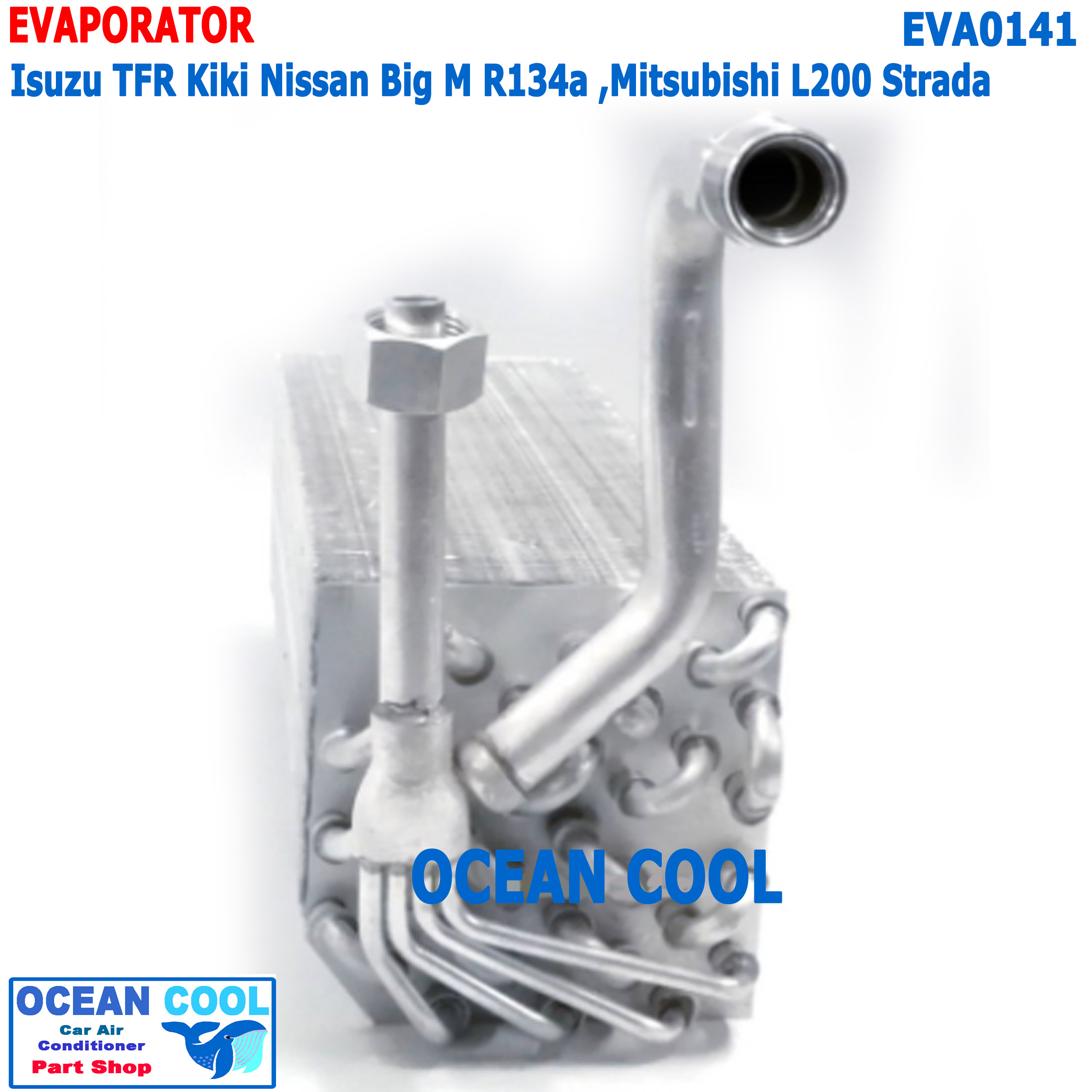 คอยล์เย็น อีซูซุ ทีเอฟอาร์ เทอร์โบ แอร์กีกิ EVA0141 นิสสัน บิ๊กเอ็ม มิตซูบิชิ L200 สตราด้า Evaporator for Isuzu TFR turbo Kiki R134a Nissan Big M Mitsubishi L200 Strada
