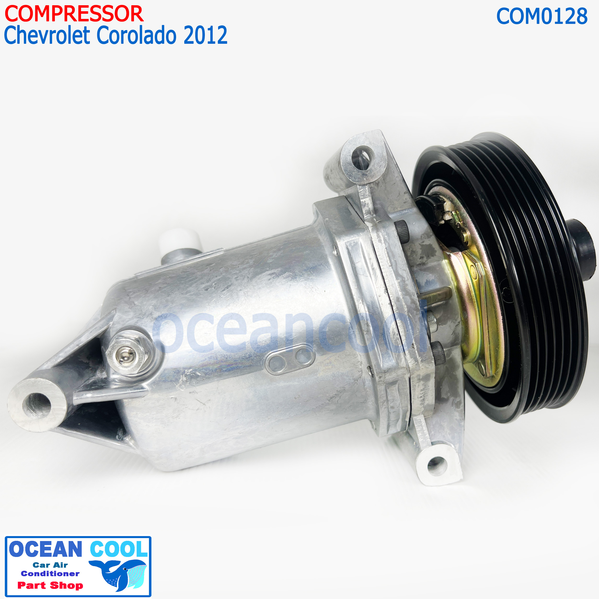 คอมแอร์ Chevrolet Colorado 2012 - ปัจจุบัน COM0128 Compressor Chevrolet Corolado คอมเพรสเซอร์ แอร์ เชฟโรเลต โคโลราโด้'12 คอมแอร์รถยนต์ เชฟโรเล็ต Compressor เชฟ,Chev โคโลราโด