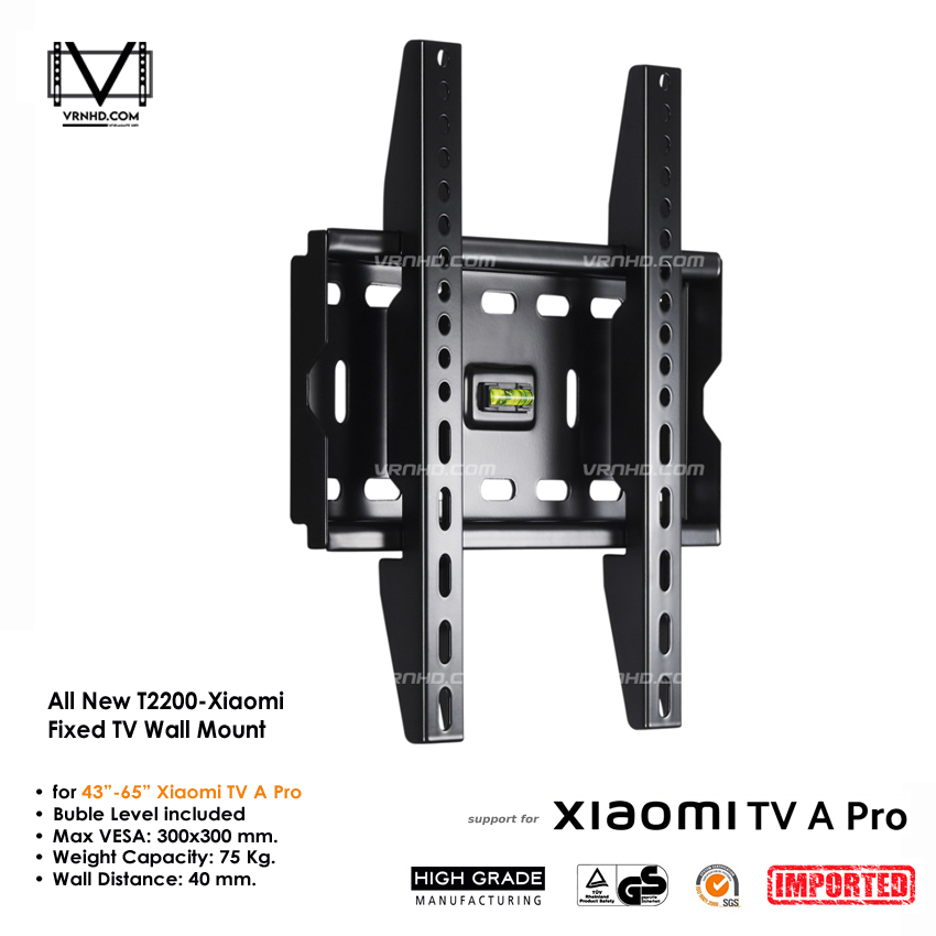 All New! T2200 ขาแขวนทีวี Xiaomi TV A Pro ขนาด 43"- 65" Max VESA 300x300mm., Weight Capacity 75 Kg.