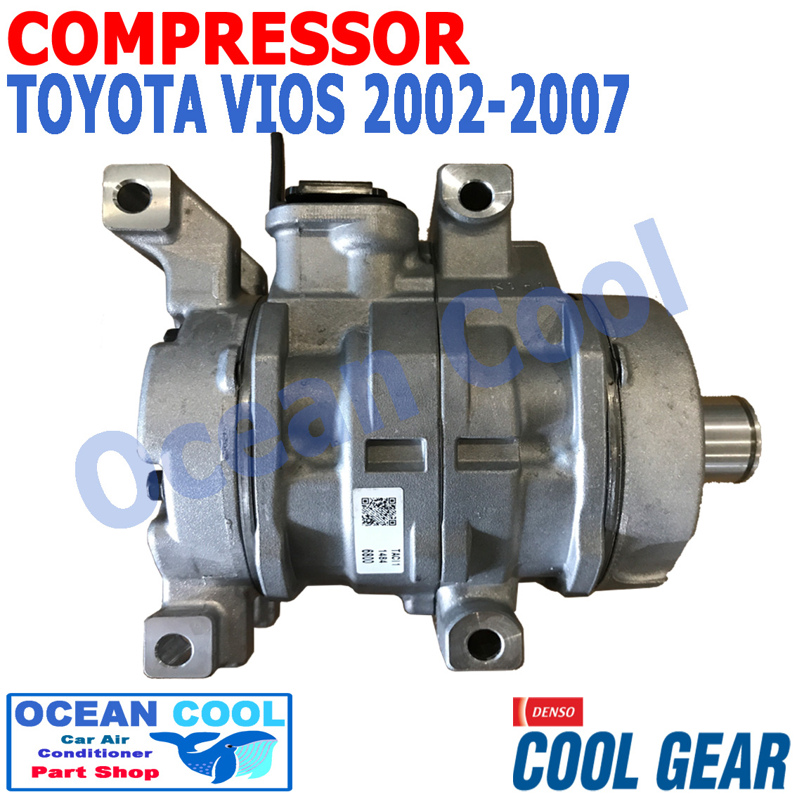 คอมเพรสเซอร์ วีออส ปี 2002 - 2007 10S11C COM0027 COOL GEAR รหัส JK447260-6800 COMPRESSOR TOYOTA VIOS คอมแอร์รถยนต์ คอมแอร์ คอมเพลสเซอร์ แบบไม่มีมู่เล่ย์คัชต์ คอม โตโยต้า วีอ๊อส พ.ศ. 2545 ถึง 2550 อะไหล่ แอร์ รถยนต์ 2003 2004 2005 2006 Ocean Cool 2546 2547