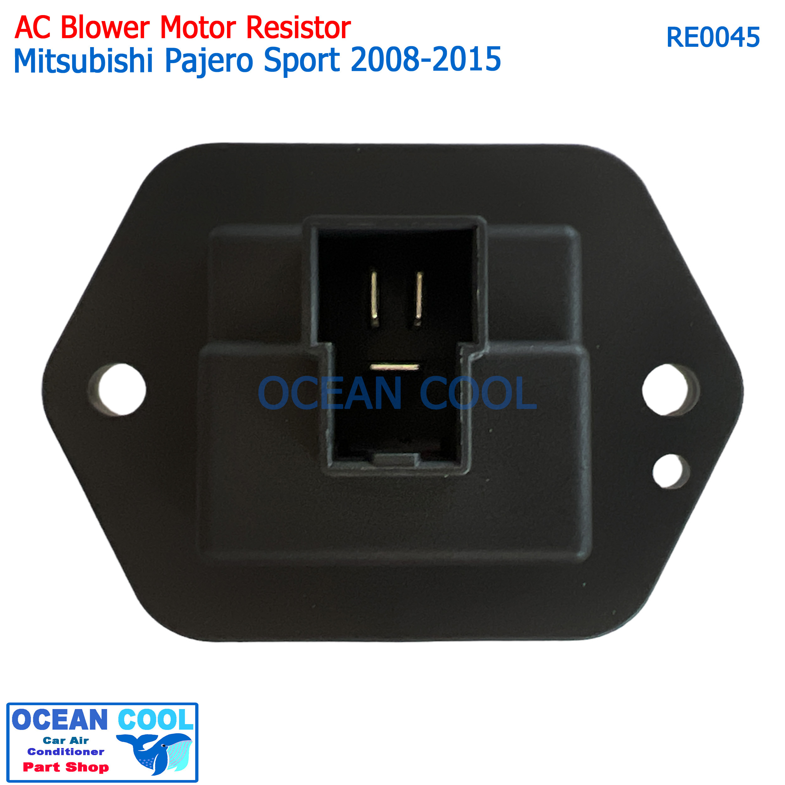 รีซิสแตนท์ Mitsubishi Pajero Sport 2008 RE0045 แอร์ออโต้ รีซิสเตอร์ พัดลมแอร์ มิตซูบิชิ ปาเจโร่ สปอร์ต Resistor มิตซู