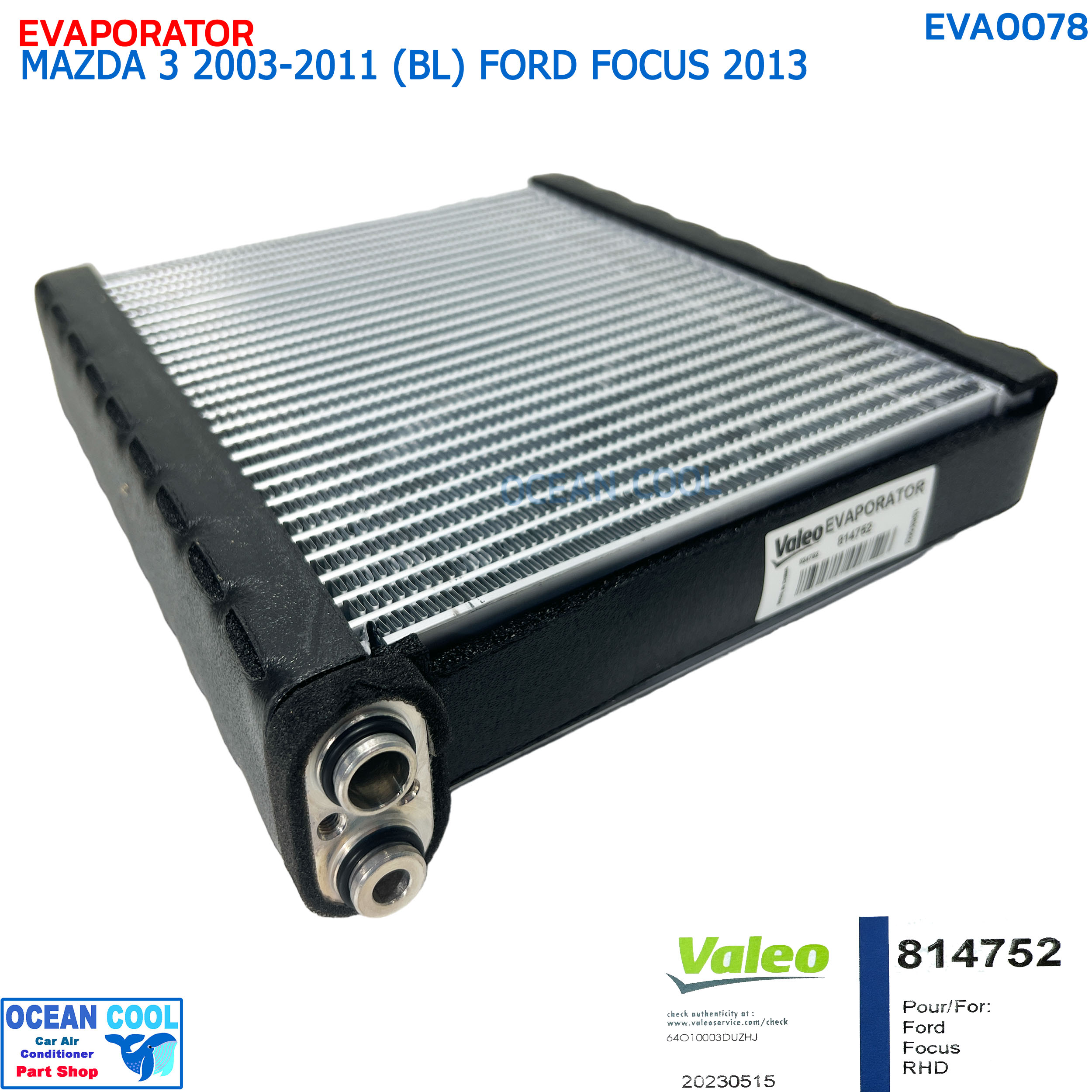 คอยล์เย็น มาสด้า 3 โฉมBL ปี 2011-2013 ฟอร์ด โฟกัส ปี 2013 วาลีโอ EVA0078 EVAPORATOR MAZDA3 (BL) '11-'13 FORD FOCUS '13 VALEO คอยเย็น คอล์ยเย็น MK3