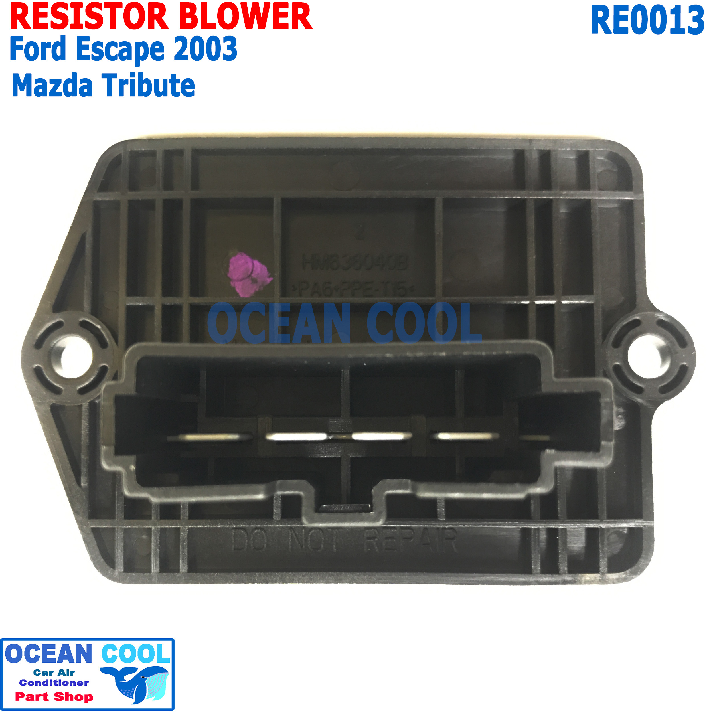 รีซิสแตนท์ ฟอร์ด เอสเคป 2003 มาสด้า ทริบิว 2003 RE0013 Resistor Blower Ford Escape 2003 Mazda Tribute 03 ทรงการ์ด มาดด้า ทรีบิวท์ ปรับความเร็วพัดลม