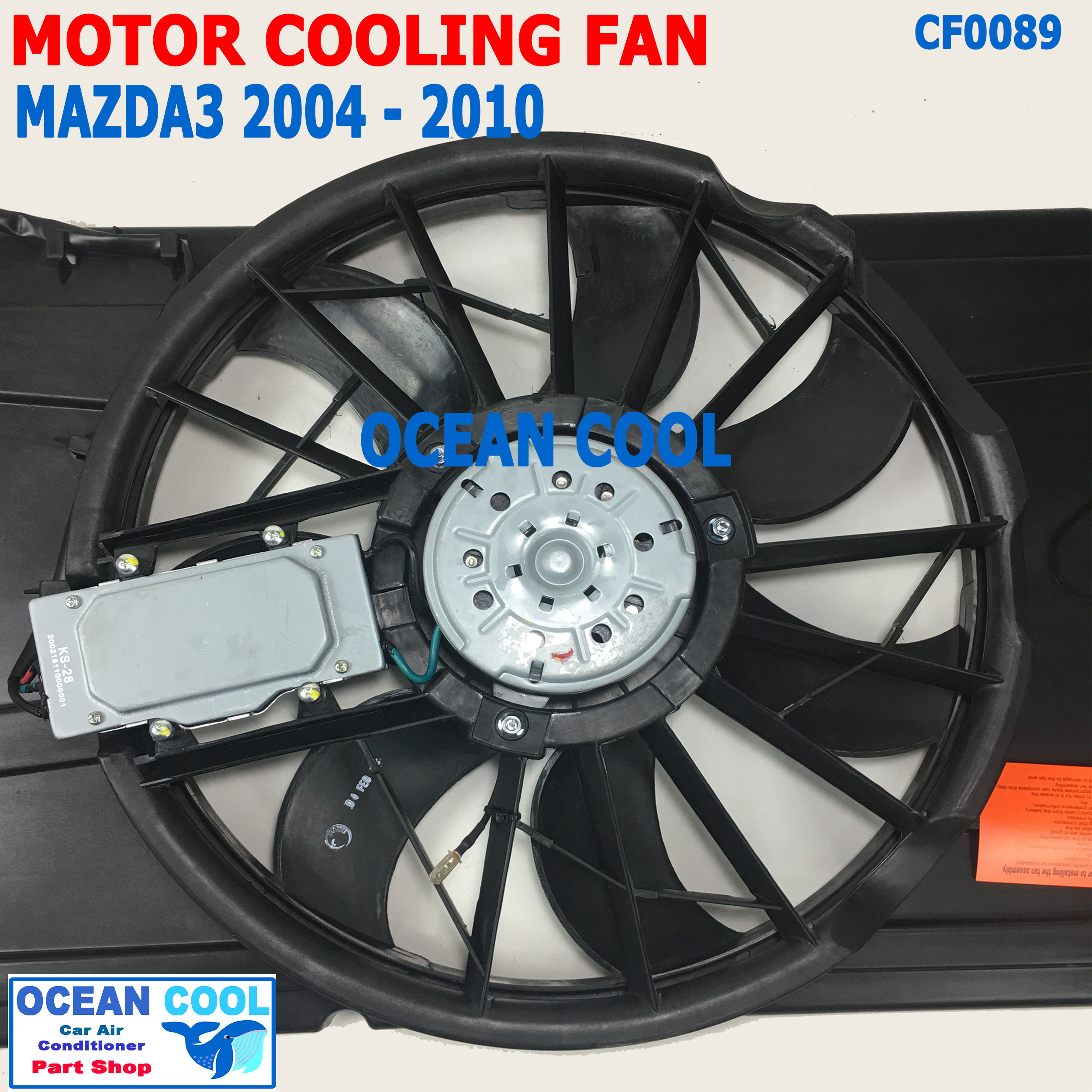 พัดลมระบายความร้อน มาสด้า3 เครื่อง 1.6 ปี 2004 - 2010 CF0089 Motor Cooling fan For MAZDA3 1.6 FMK-0333N โครงพัดลม เป่าหม้อน้ำ ระบายความร้อน มาสด้า 3 2005 2006 2007 2008 พัดลมไฟฟ้า