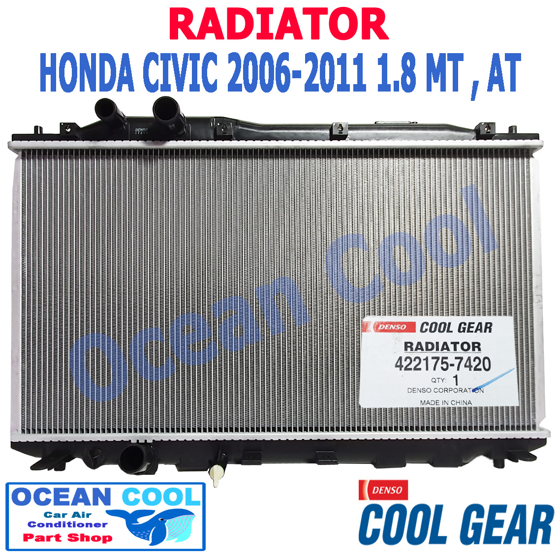 หม้อน้ำ ฮอนด้า ซีวิค 2006 - 2011 เกียร์ ออโต้ แมนนวล เครื่อง 1.8 Cool Gear 422175-7420 Radiator HONDA CIVIC AUTO , MANUAL 1.8 Ocean cool แอลติส RD0020
