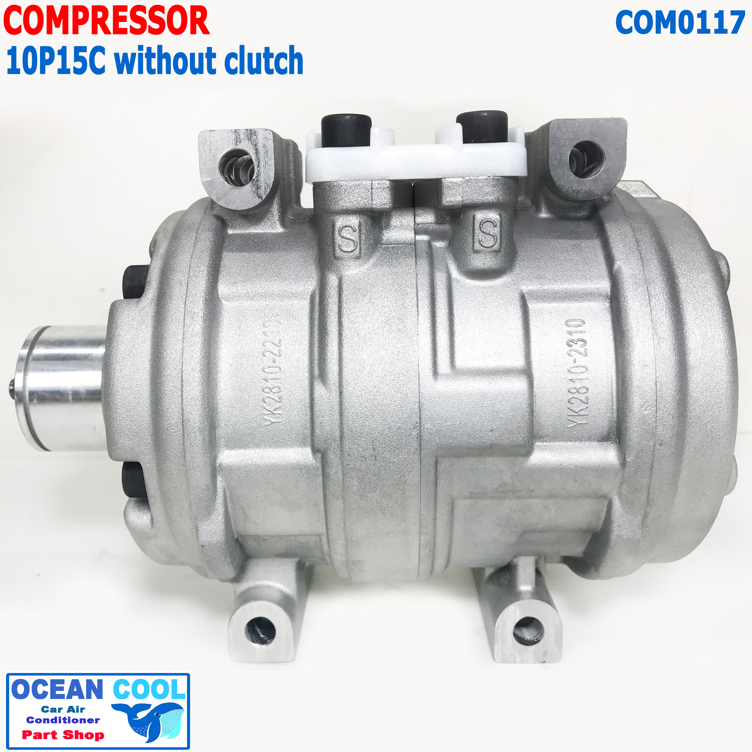 คอมเพรสเซอร์ 10P15C ไม่มีมู่เล่คลัช COM0117 Compressor 10P 15C without clutch คอมแอร์ น้ำยา R134a แอร์ คอมแอร์รถยนต์