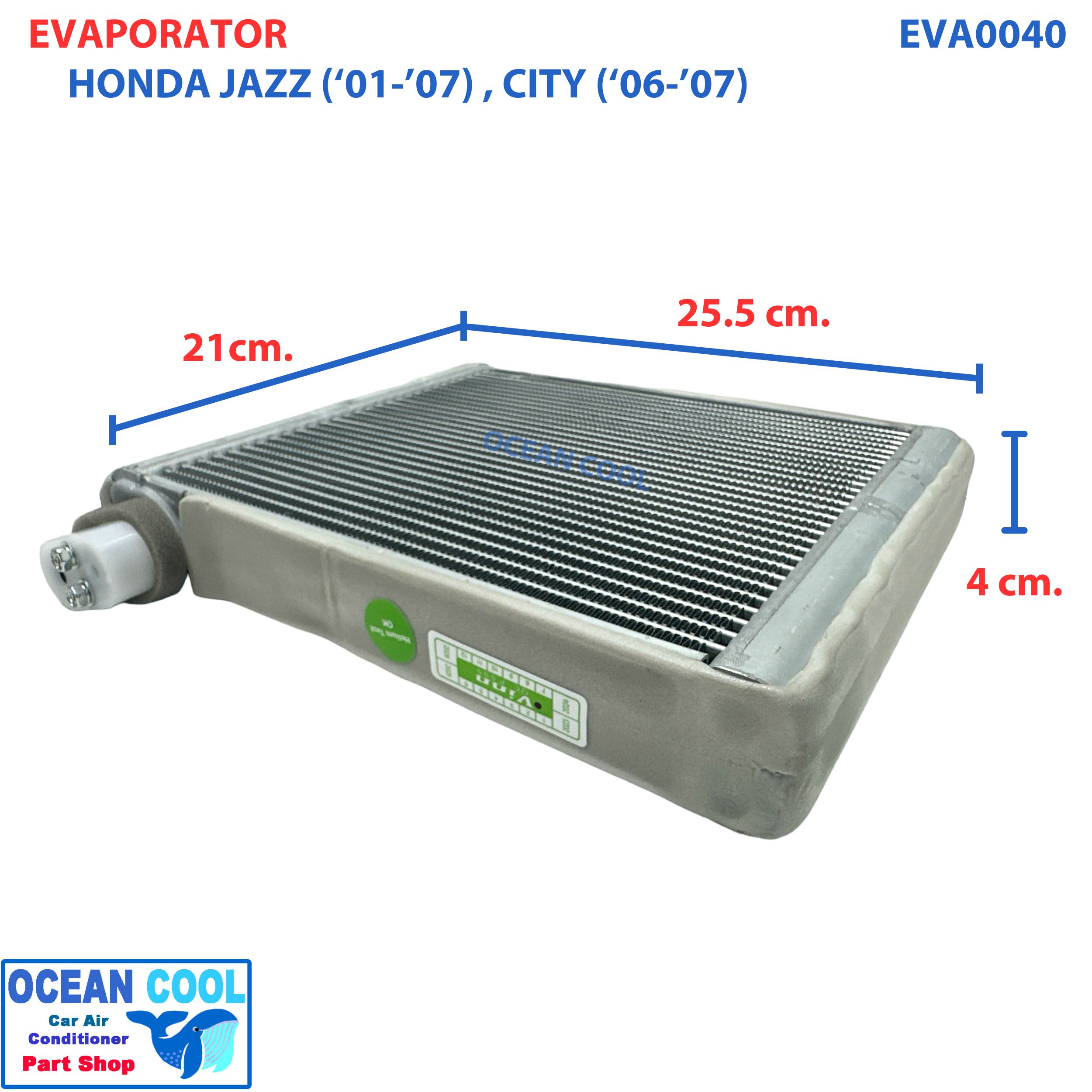คอยล์เย็น ฮอนด้า ซิตี้ 2006 - 2007 , แจ็ส 2001 - 2007 EVA0040 Evaporator for HONDA CITY JAZZ 2002 2003 2004 2005 ตู้แอร์ คอยเย็น ฮอนด้า ซิตี๊ อะไหล่ แอร์ รถยนต์