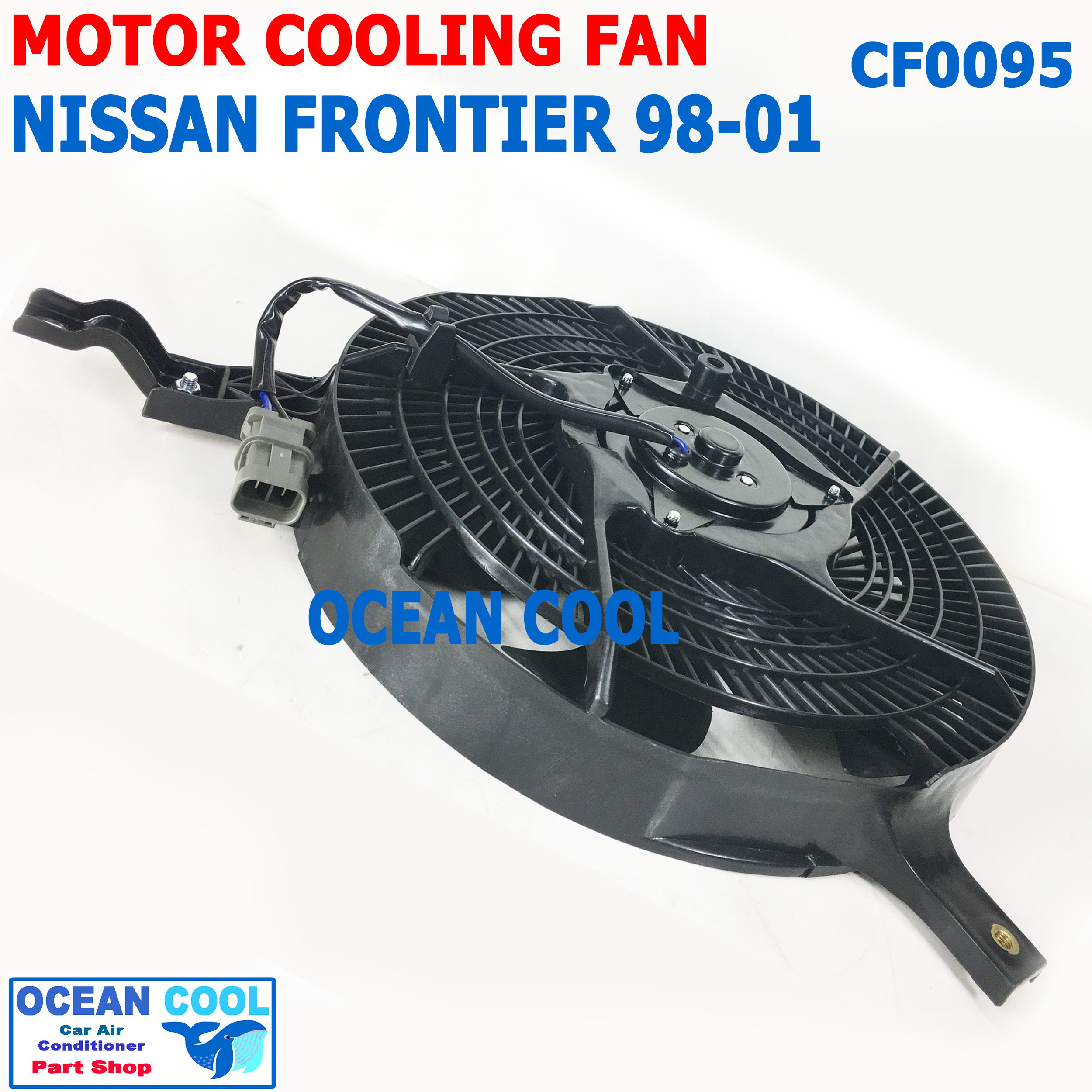 พัดลมนิสสัน ฟรอนเทียร์ 1998 - 2001 CF0095 โครงแบบเดิมกับของติดรถ COOLING FAN NISSAN FRONTIER ระบาย ความร้อน แผงแอร์ มอเตอร์ พัดลม แอร์ พัดลมไฟฟ้า