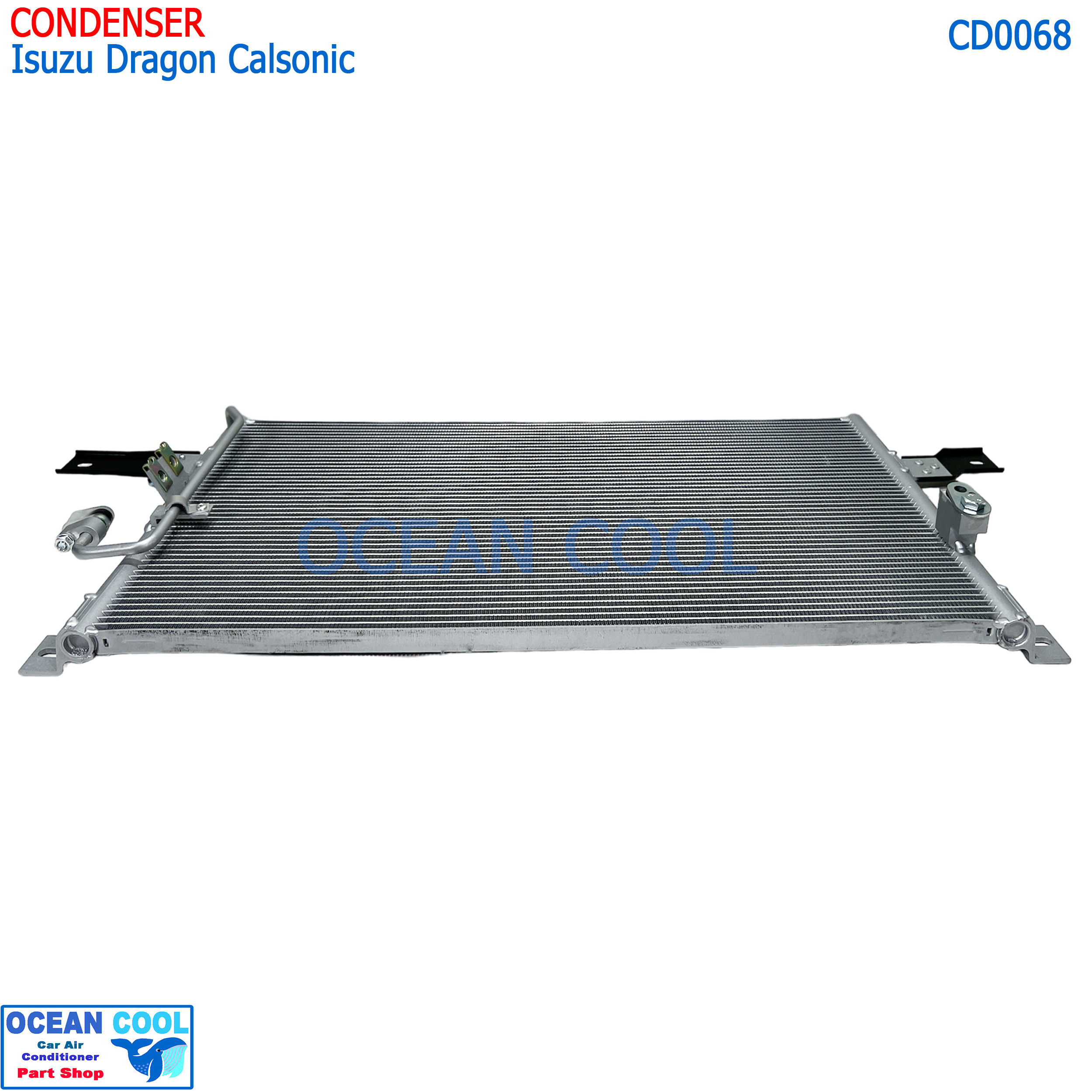 แผงแอร์ อีซูซุ ดราก้อนอาย คาลโซนิค CD0068 CONDENSER FOR ISUZU Dragon Eye Calsonic แอร์คาลโซนิค คอยล์ร้อน รังผึ้งแอร์ แผงรังผึ้ง แผงคอยล์ร้อน