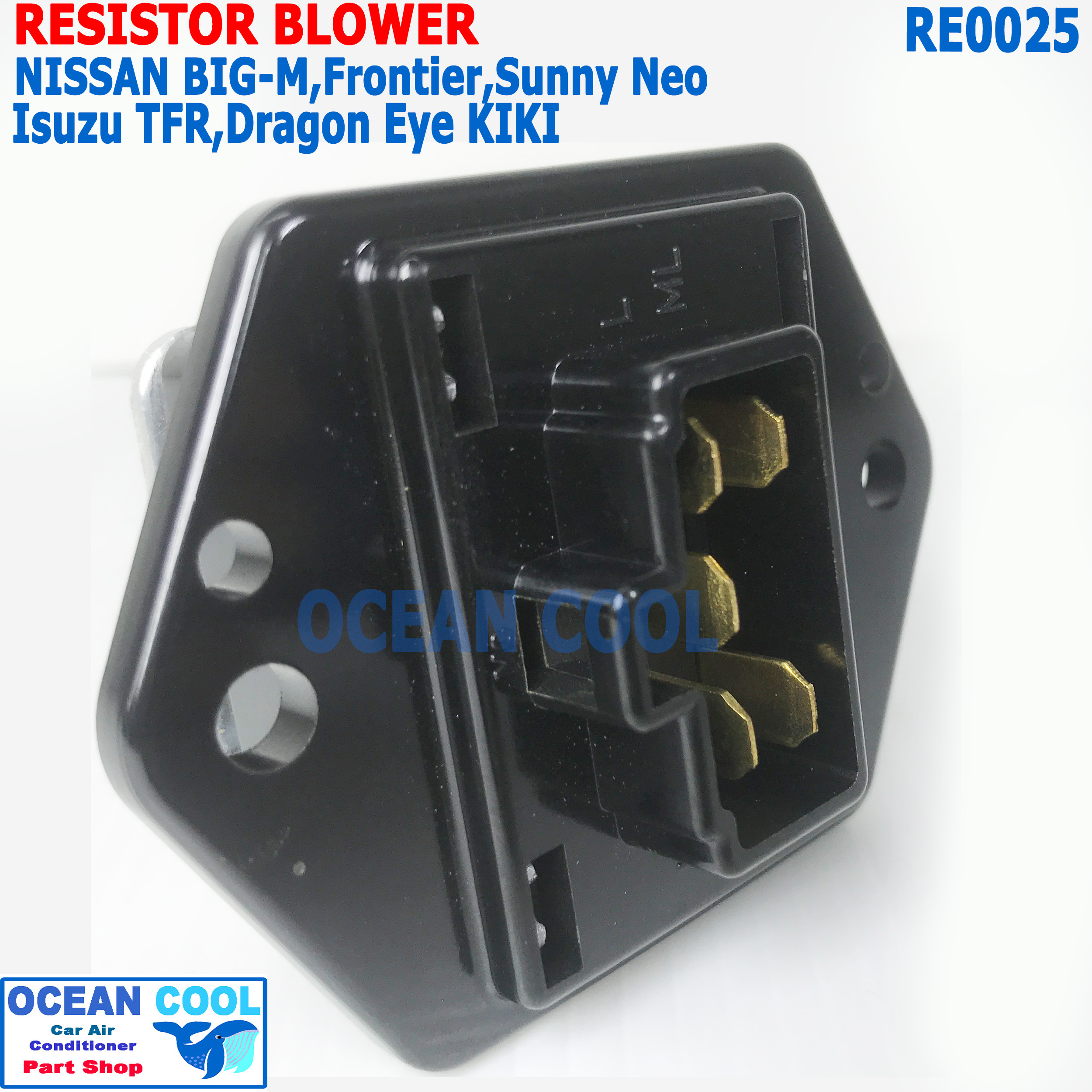 รีซิสแตนท์ นิสสัน บิ๊กเอ็ม R-134a RE0025 ฟรอนเทีย ซันนี่ นีโอ อีซูซุ ทีเอฟอาร์ ดราก้อนอาย มิตซูบิชิ สตราด้า Resistor BLOWER Nissan Big M Frontier Sunny Neo Isuzu TFR KIKI
