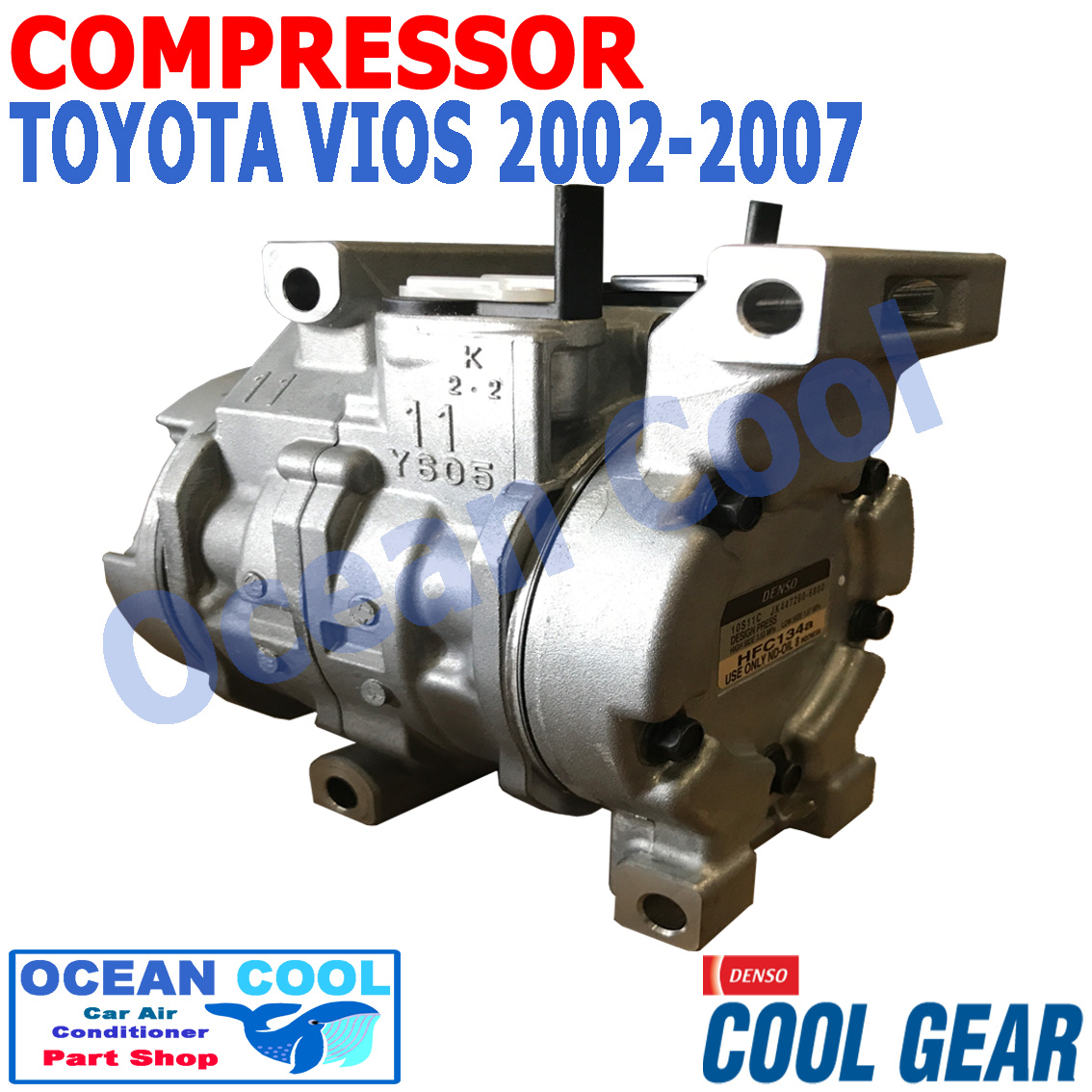 คอมเพรสเซอร์ วีออส ปี 2002 - 2007 10S11C COM0027 COOL GEAR รหัส JK447260-6800 COMPRESSOR TOYOTA VIOS คอมแอร์รถยนต์ คอมแอร์ คอมเพลสเซอร์ แบบไม่มีมู่เล่ย์คัชต์ คอม โตโยต้า วีอ๊อส พ.ศ. 2545 ถึง 2550 อะไหล่ แอร์ รถยนต์ 2003 2004 2005 2006 Ocean Cool 2546 2547