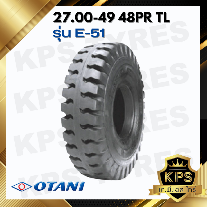 ยางรถบรรทุก 27.00-49 48PR TL ยี่ห้อ OTANI รุ่น E-51