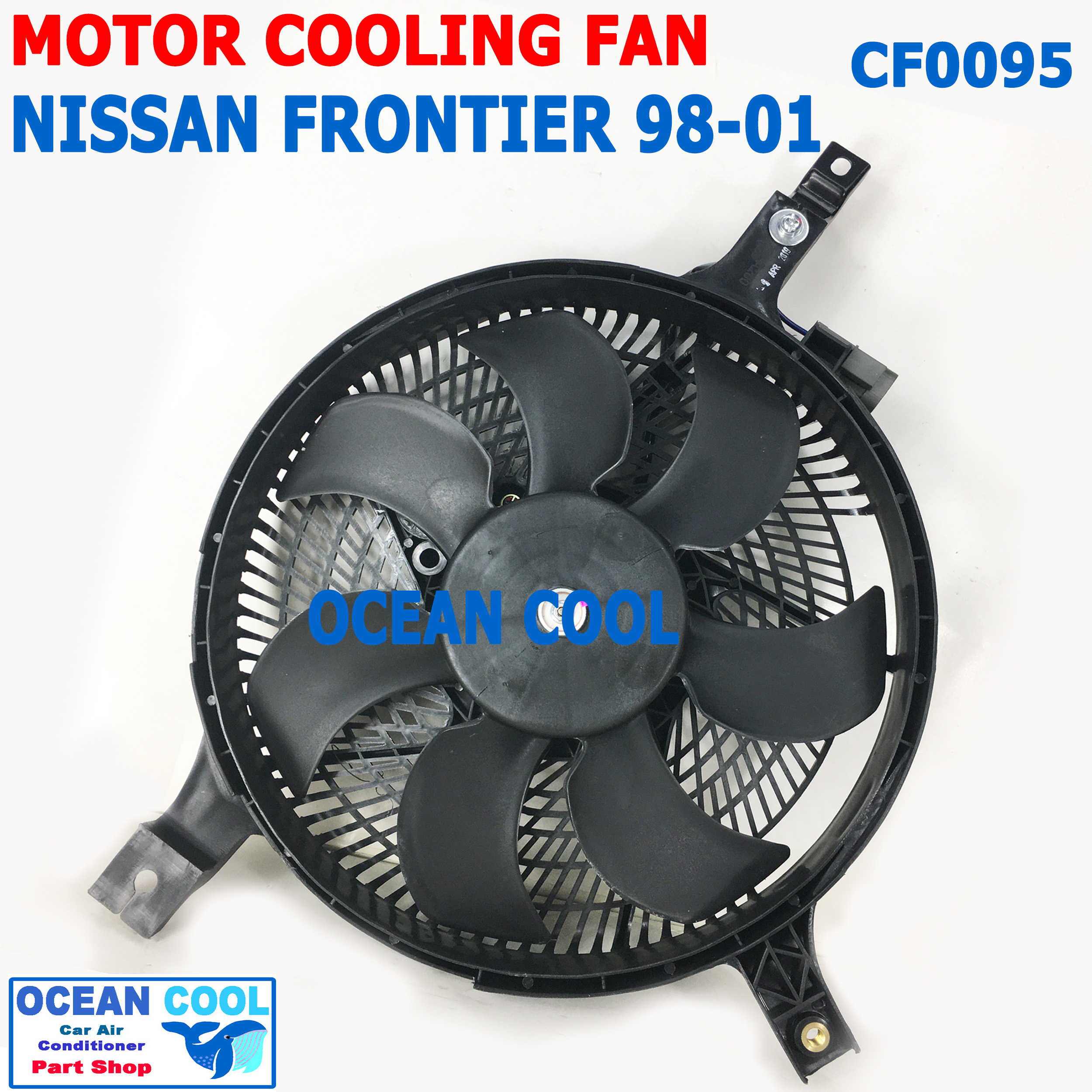 พัดลมนิสสัน ฟรอนเทียร์ 1998 - 2001 CF0095 โครงแบบเดิมกับของติดรถ COOLING FAN NISSAN FRONTIER ระบาย ความร้อน แผงแอร์ มอเตอร์ พัดลม แอร์ พัดลมไฟฟ้า