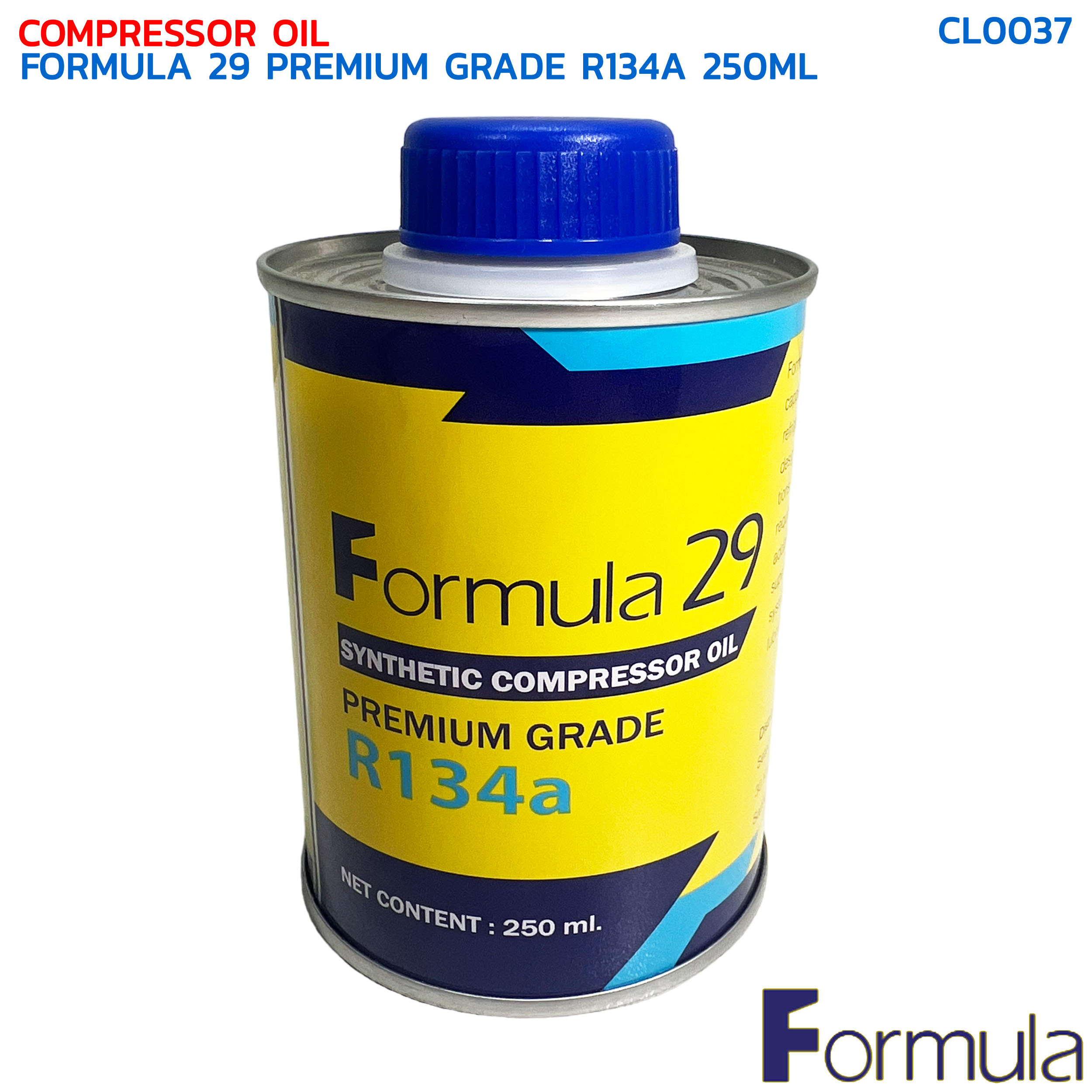 น้ำมันคอม R-134 เบอร์29 ฟอร์มูล่า ขนาด 250 มิลลิลิตร CL0037 COMPRESSOR OIL FORMULA 29 PREMIUM GRADE R134A 250ml ใช้กับ คอมแบบ ลูกสูบ